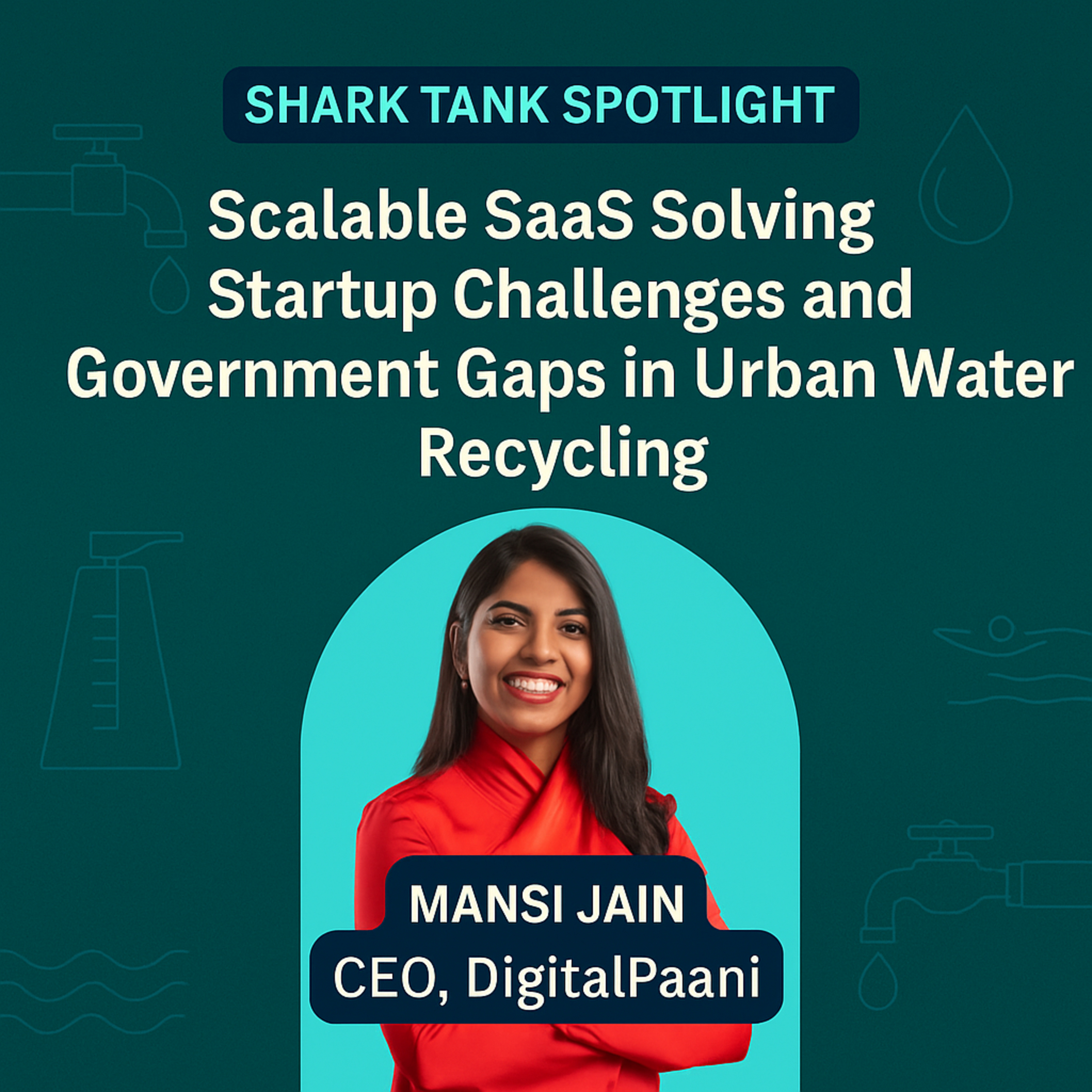 SHARK TANK SPOTLIGHT: Scalable SaaS Solving Startup Challenges and Government Gaps in Urban Water Recycling