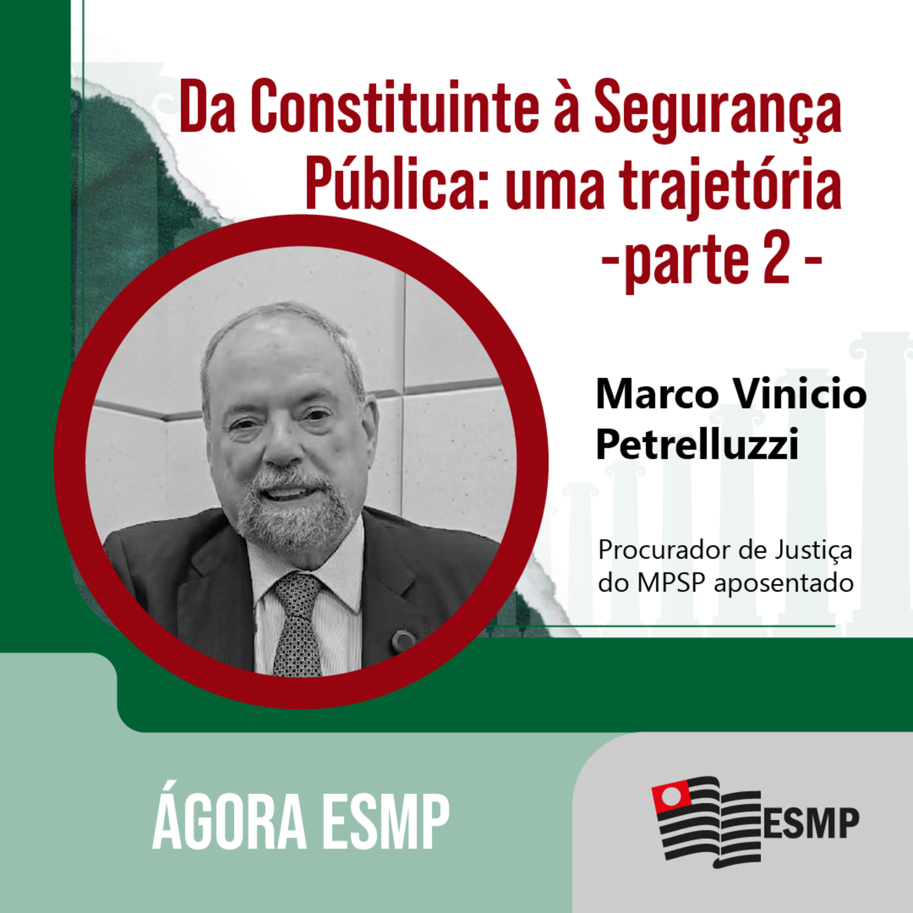 Ágora ESMP | ep. #11 | Da Constituinte à Segurança Pública: uma trajetória | Parte 2 episode artwork