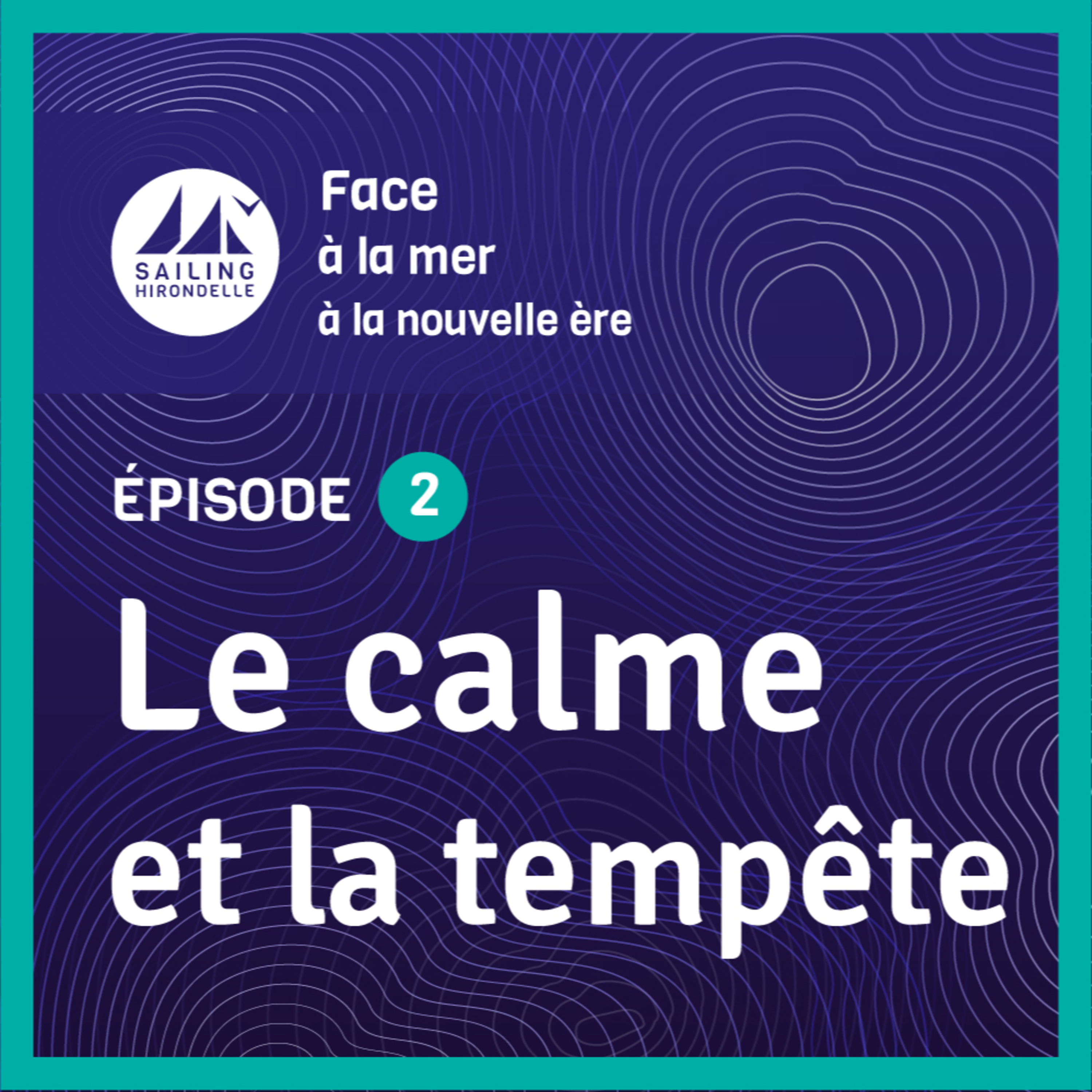 Face à la mer à la nouvelle ère - Épisode 2 : Le calme et la tempête