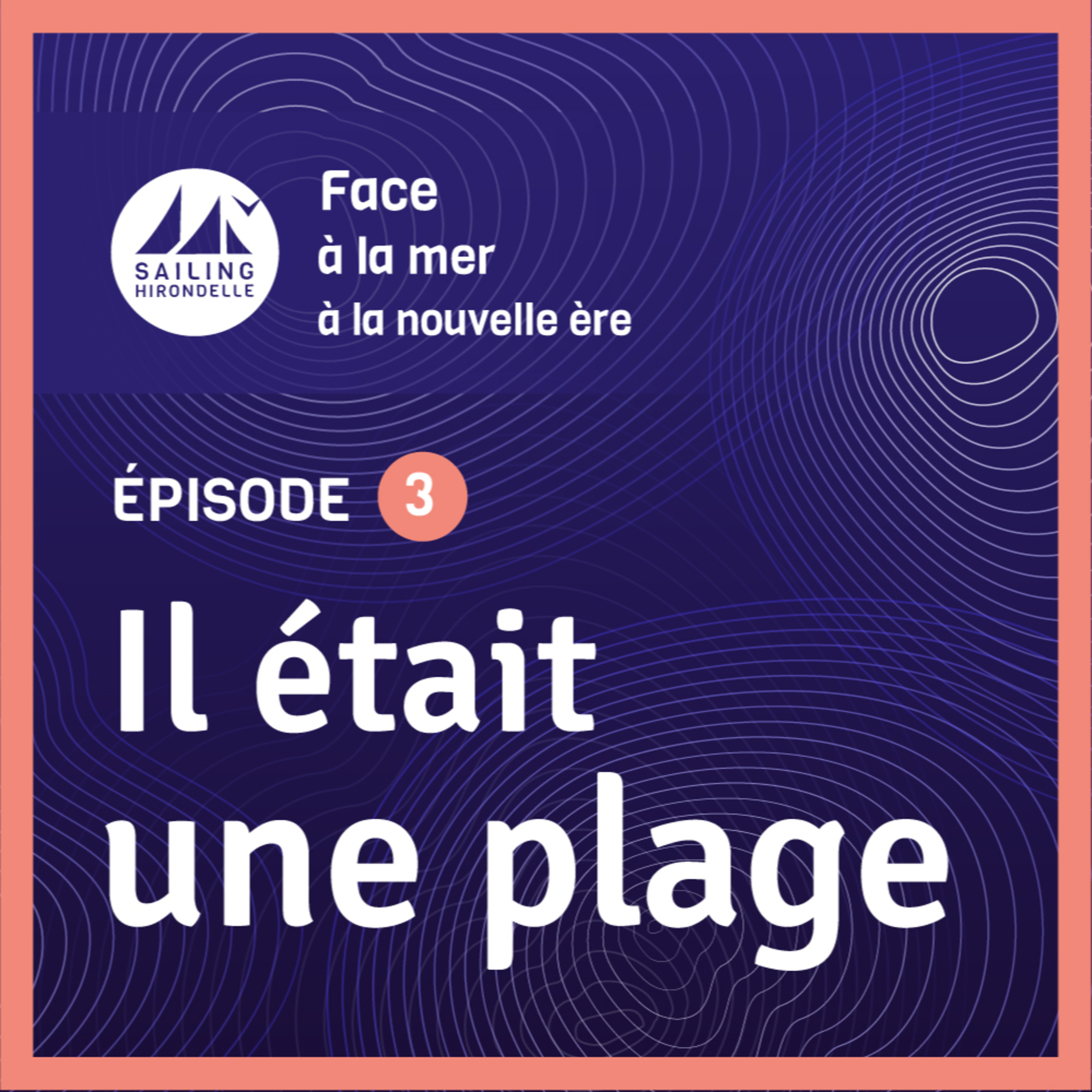 Face à la mer à la nouvelle ère - Épisode 3 : Il était une plage