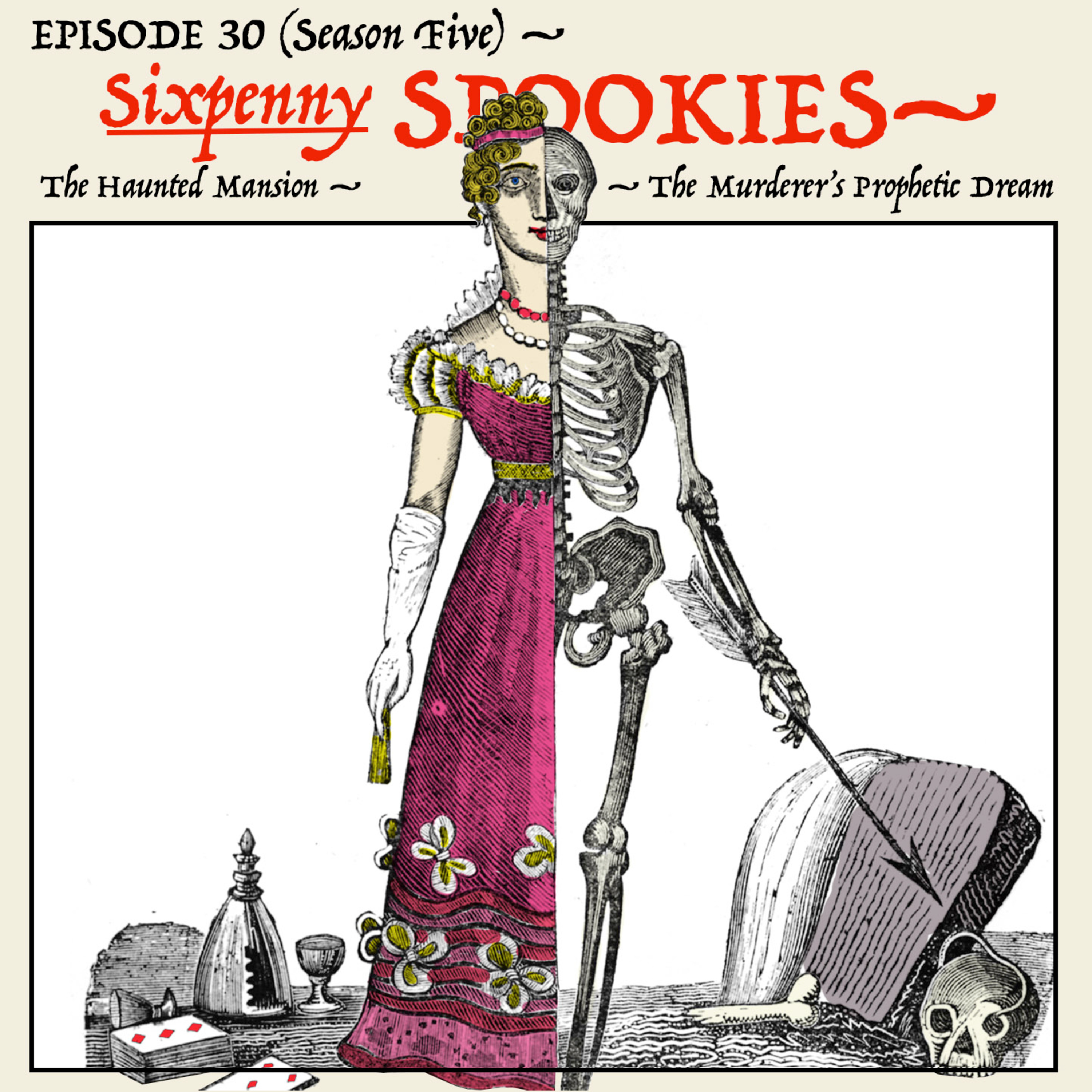 5.30: The ghosts of Clifford House take a victim! — A warning from beyond the grave, unheeded. — Death comes for Milady! (Segment 4 — The “Sixpenny Spookies.”)