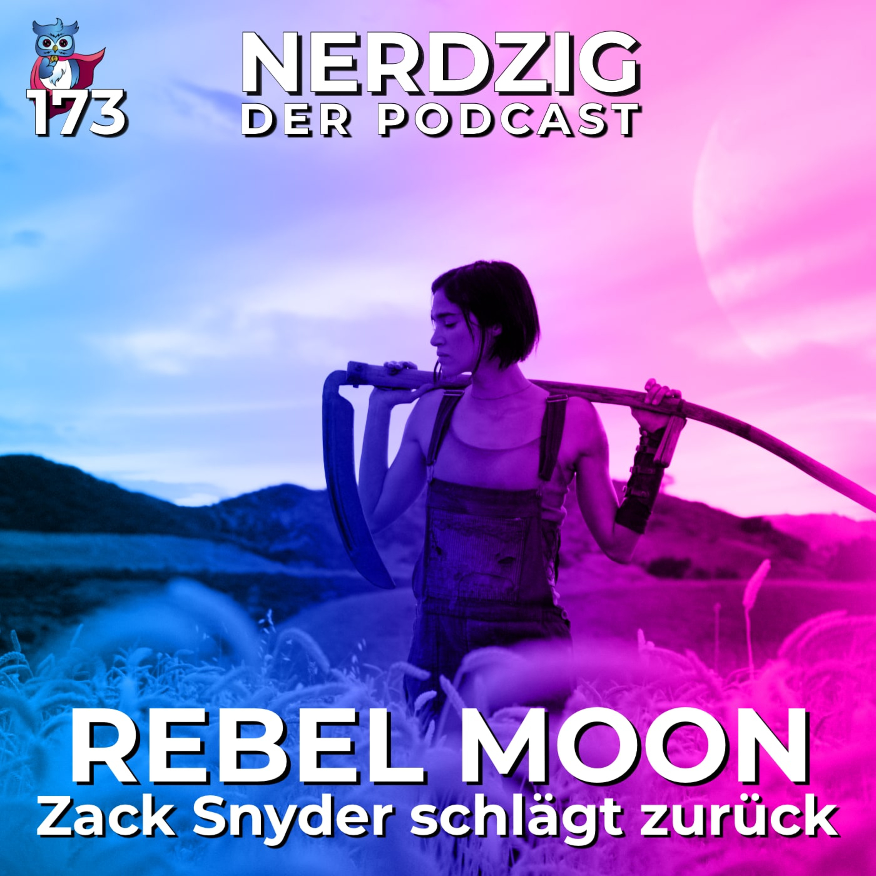 Nerdzig - Der Podcast #173 – Rebel Moon, Teil 1 - Zack Snyder schlägt zurück! episode artwork