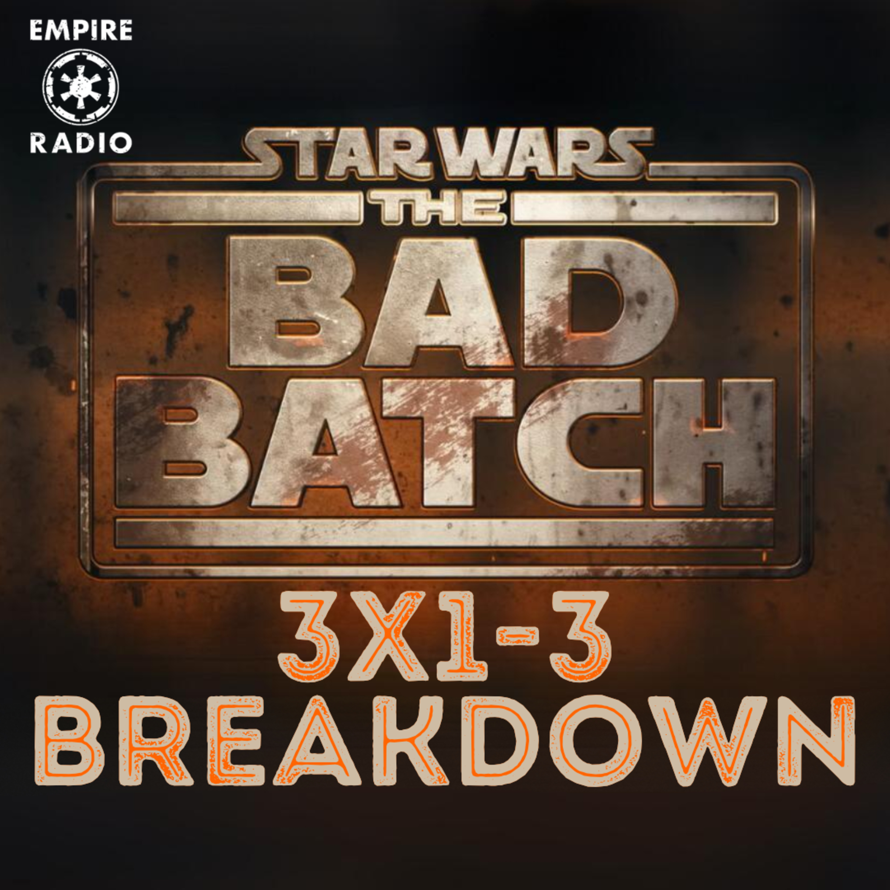The Bad Batch: Season 3 Episodes 1-3 (Podcast Ep. #243) episode artwork