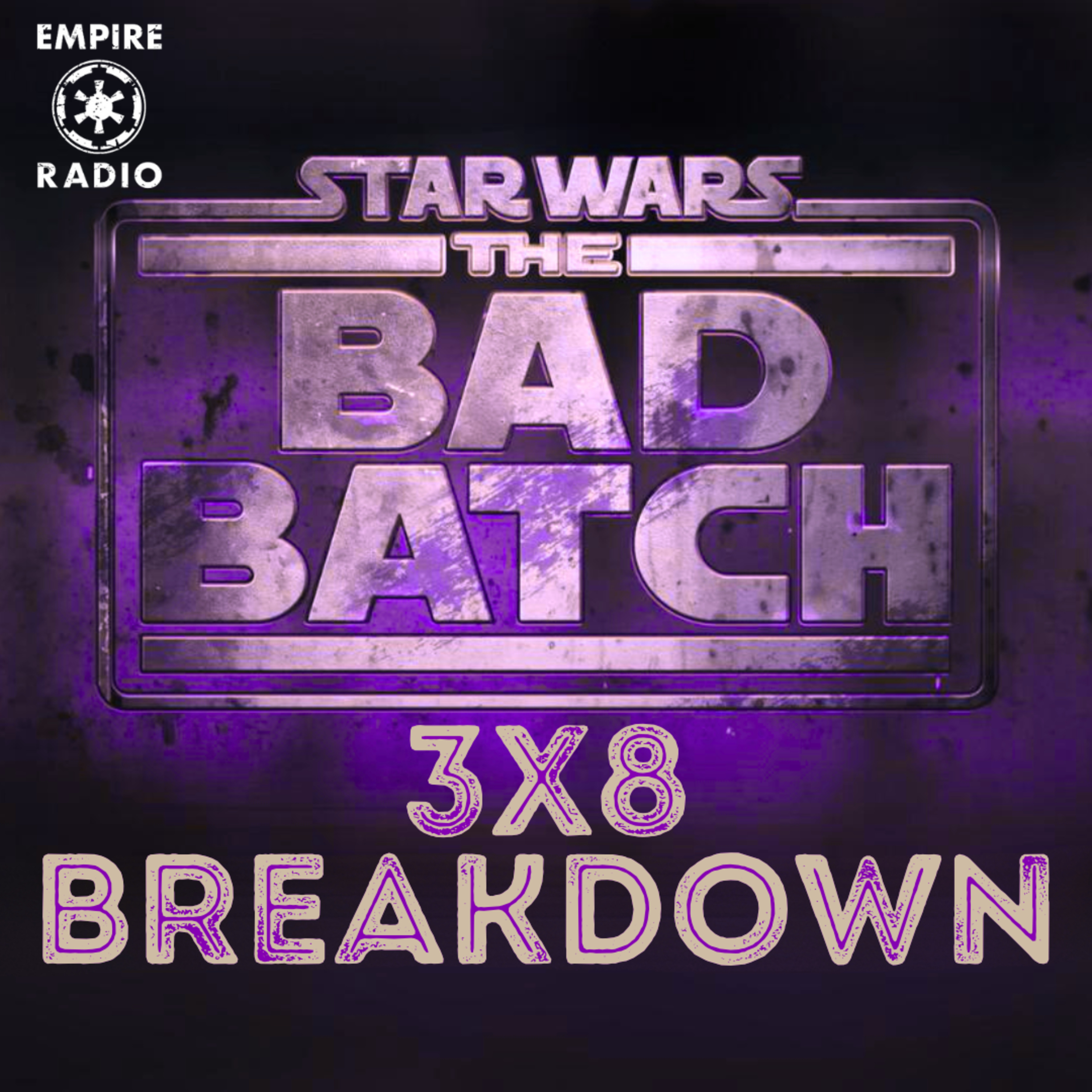 The Bad Batch: Season 3 Episode 8 (Podcast Ep. #248) episode artwork
