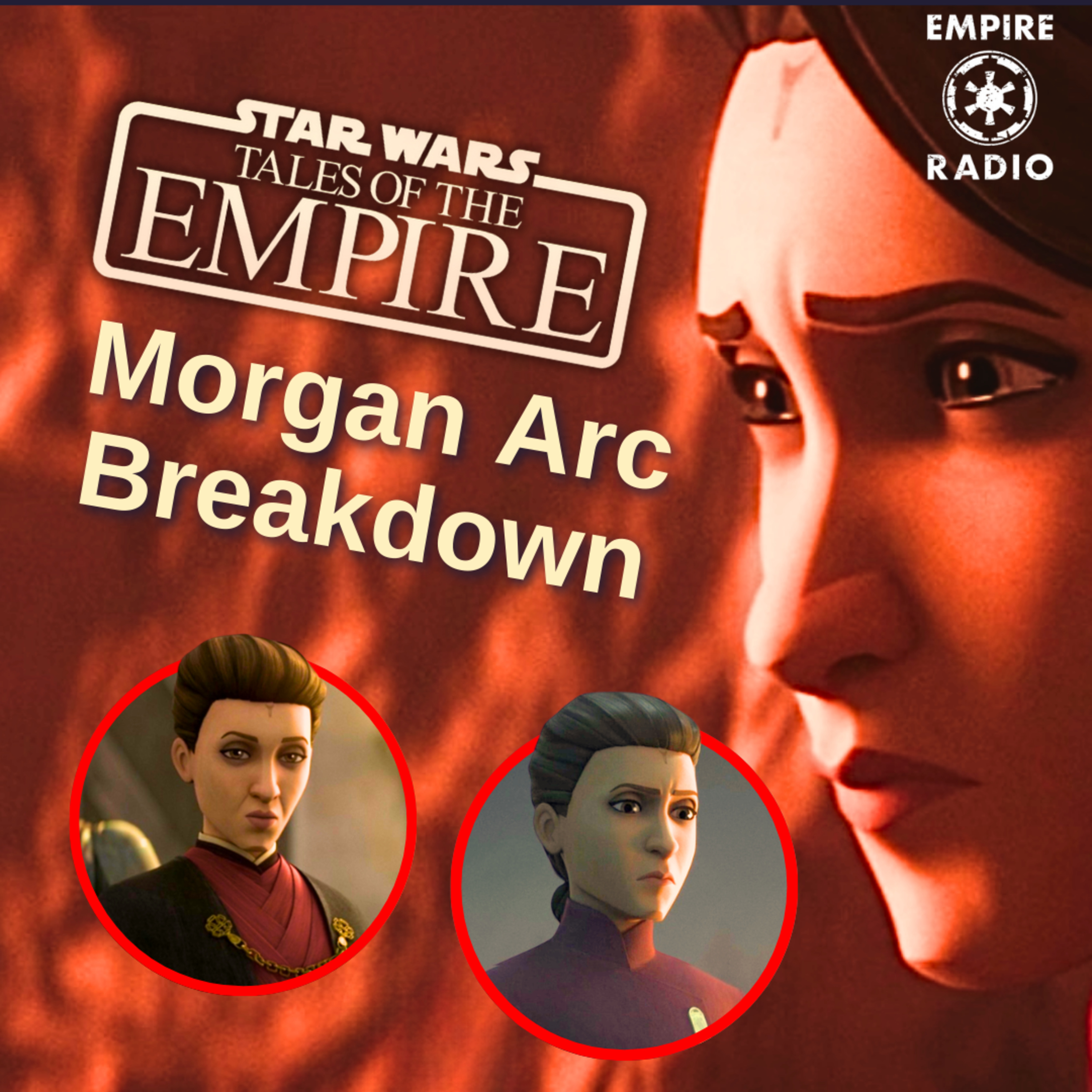 Tales of the Empire: Morgan Arc Breakdown (Podcast Ep. #257) episode artwork