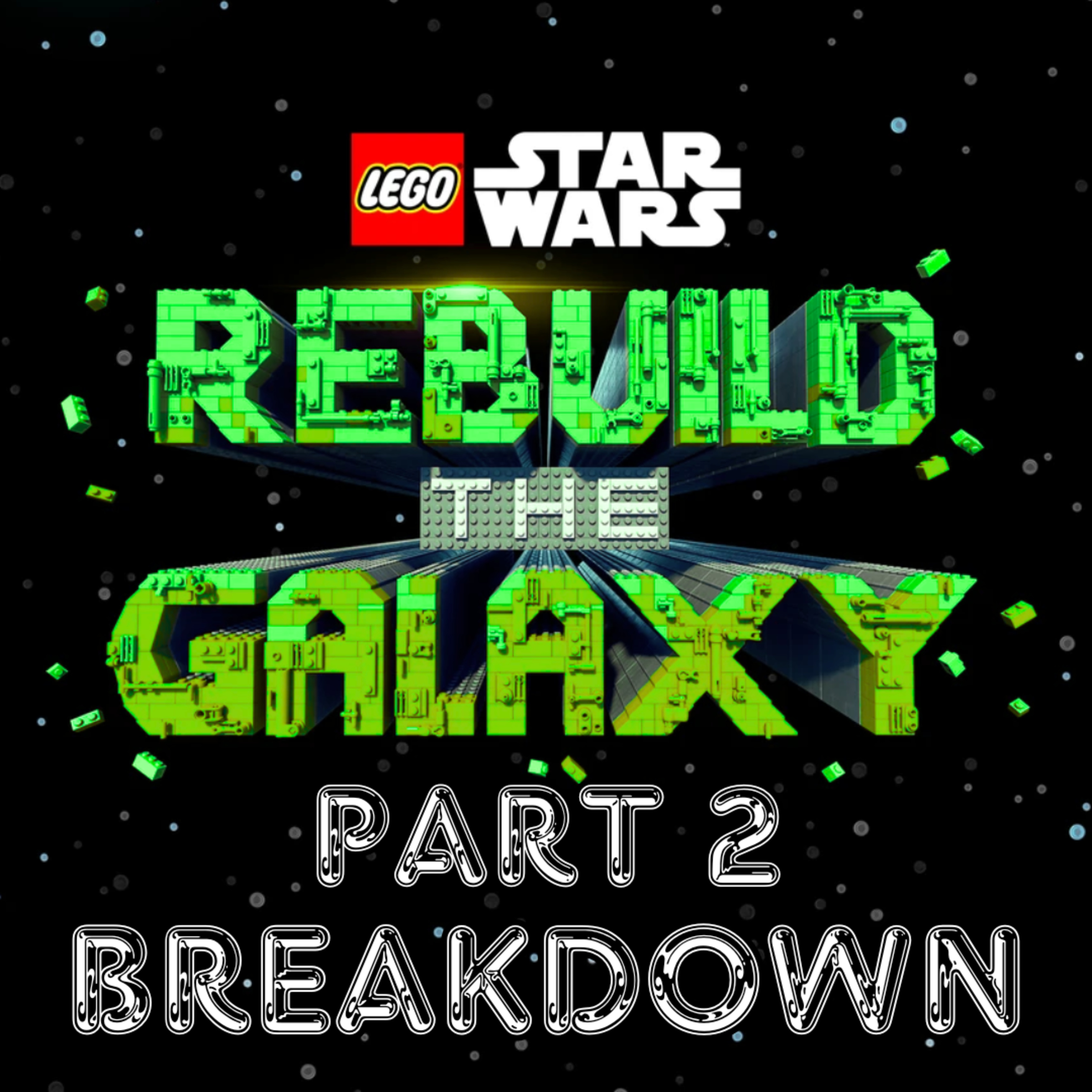 Lego Star Wars Rebuild the Galaxy PART 2 (Podcast Ep. #278) episode artwork