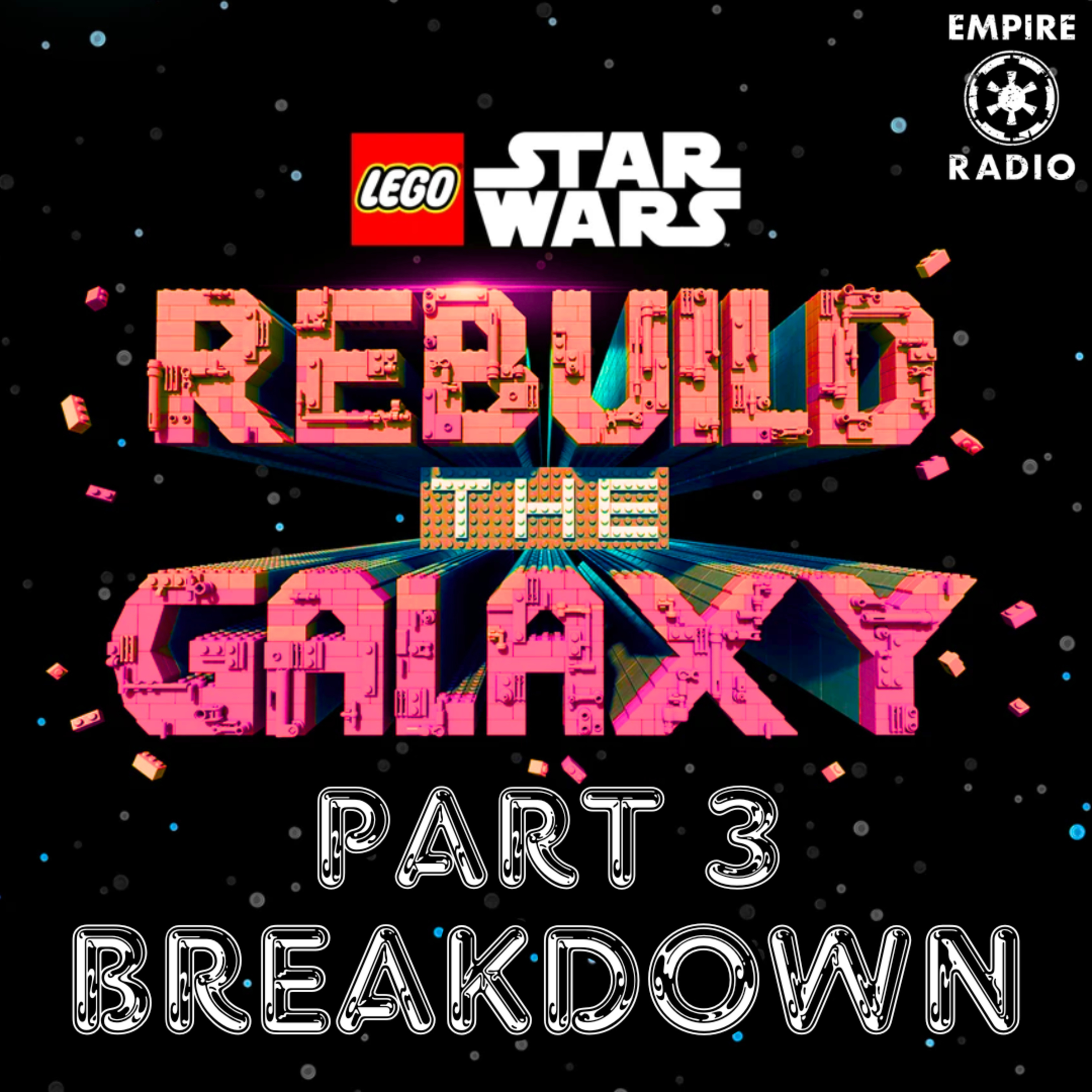 Lego Star Wars Rebuild the Galaxy PART 3 (Podcast Ep. #280) episode artwork