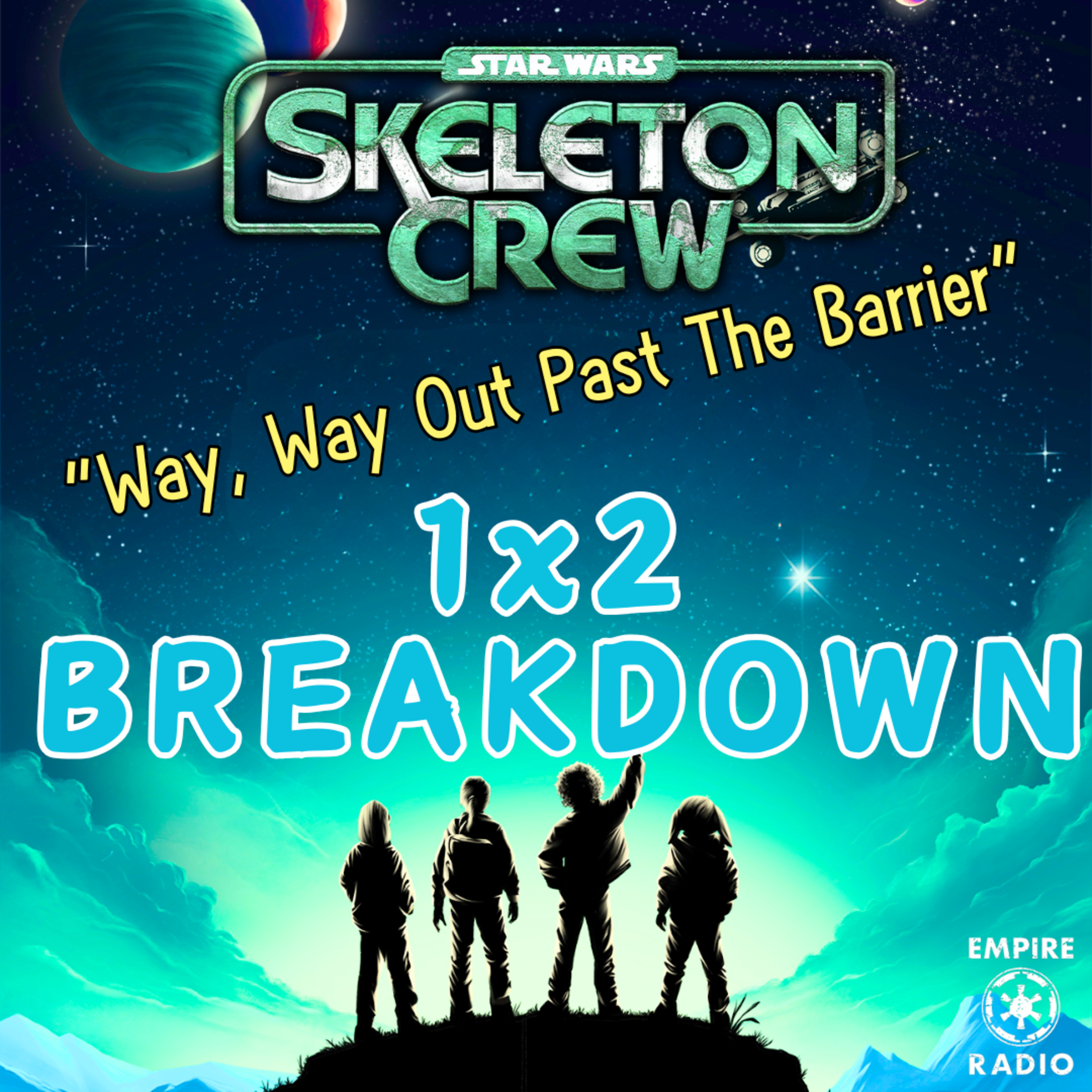 Skeleton Crew: Season 1 Episode 2 (Podcast Ep. #289) episode artwork