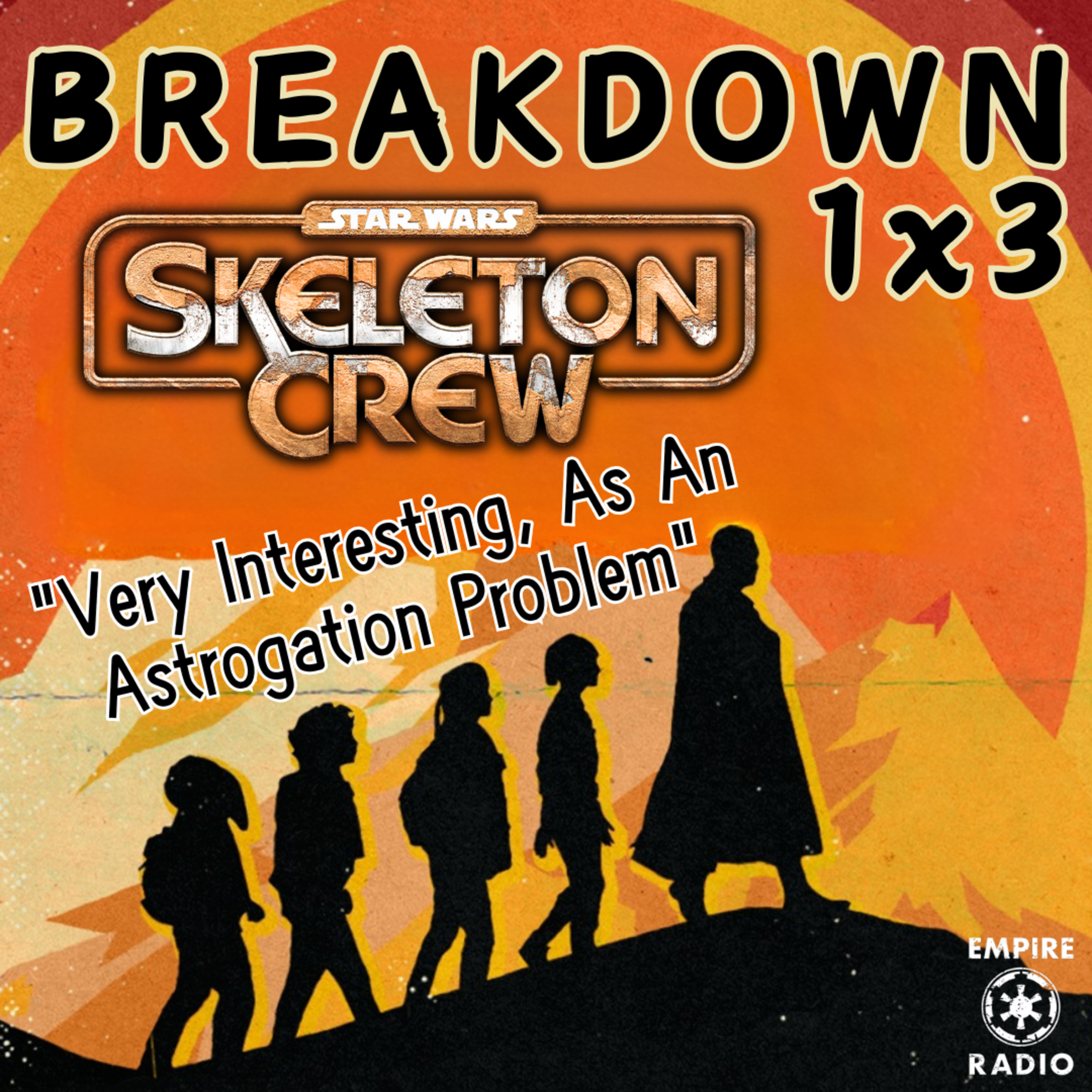 Skeleton Crew: Season 1 Episode 3 (Podcast Ep. #290) episode artwork