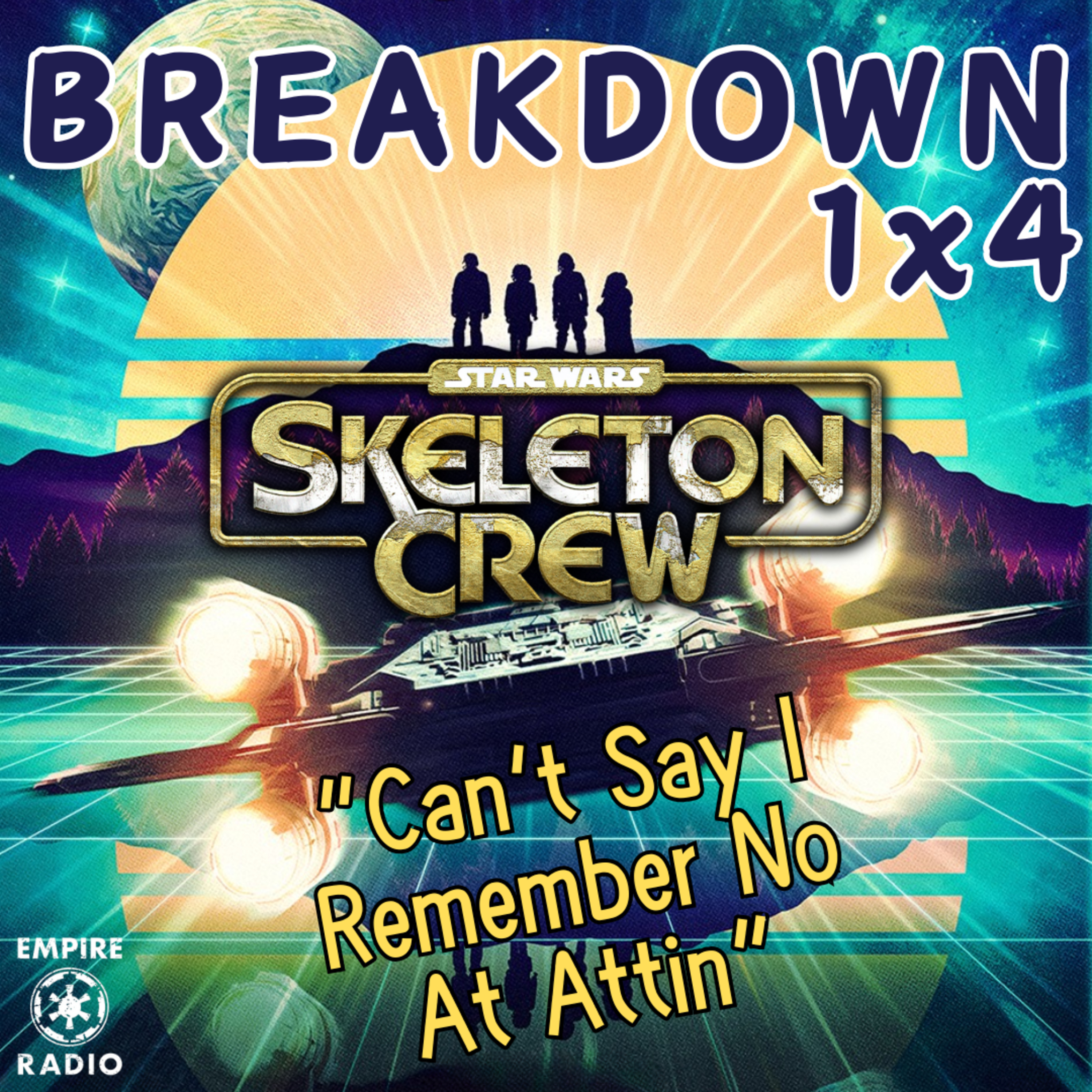 Skeleton Crew: Season 1 Episode 4 (Podcast Ep. #291) episode artwork