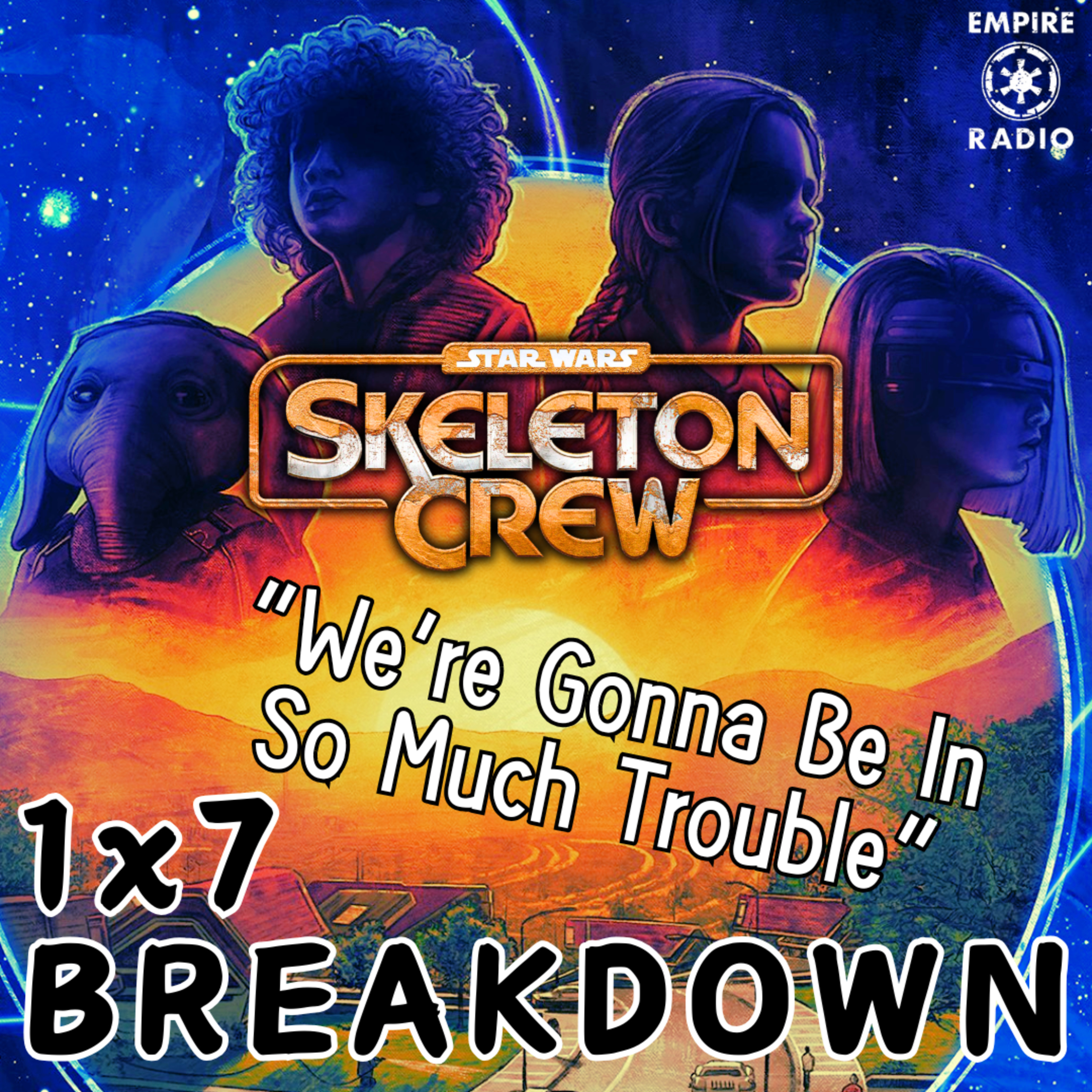 Skeleton Crew: Season 1 Episode 7 (Podcast Ep. #294) episode artwork