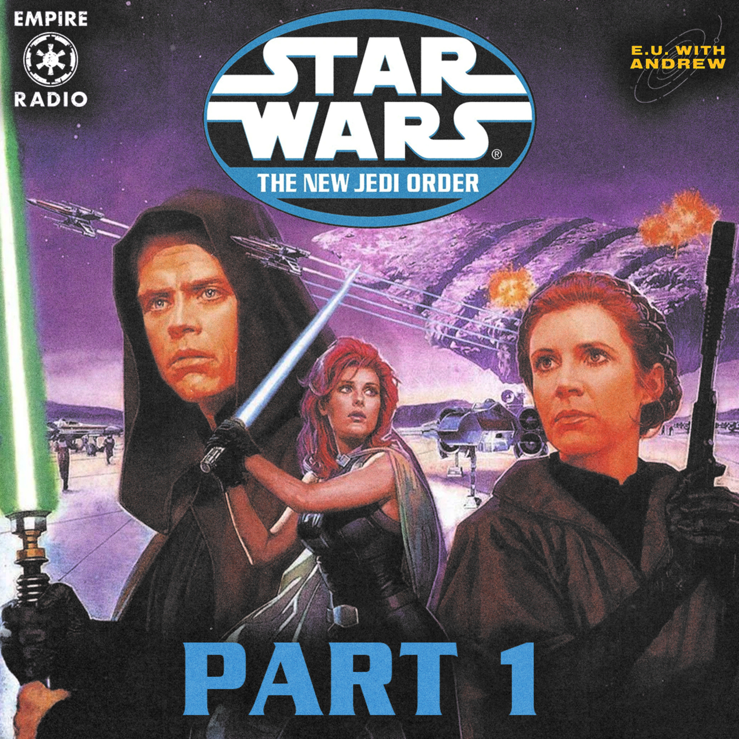 EU with Andrew #10: The New Jedi Order PART 1 (Podcast Ep. #304) episode artwork
