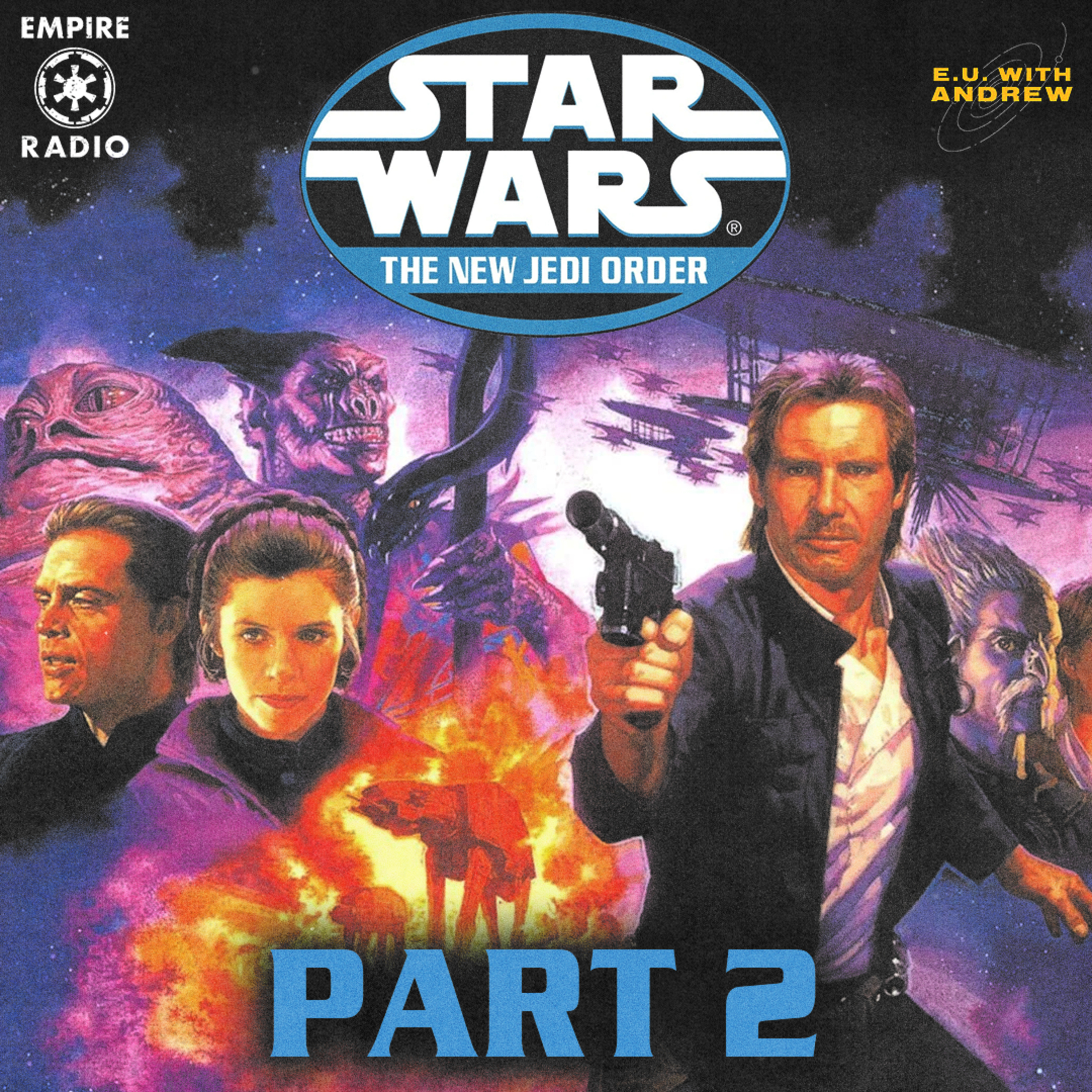EU with Andrew #11: The New Jedi Order PART 2 (Podcast Ep. #305) episode artwork