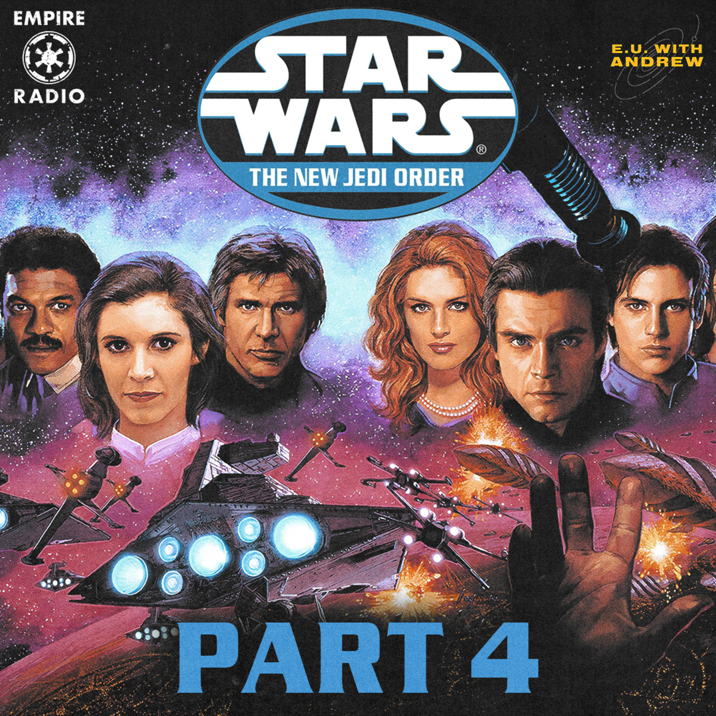 EU with Andrew #13: The New Jedi Order PART 4 (Podcast Ep. #308) episode artwork