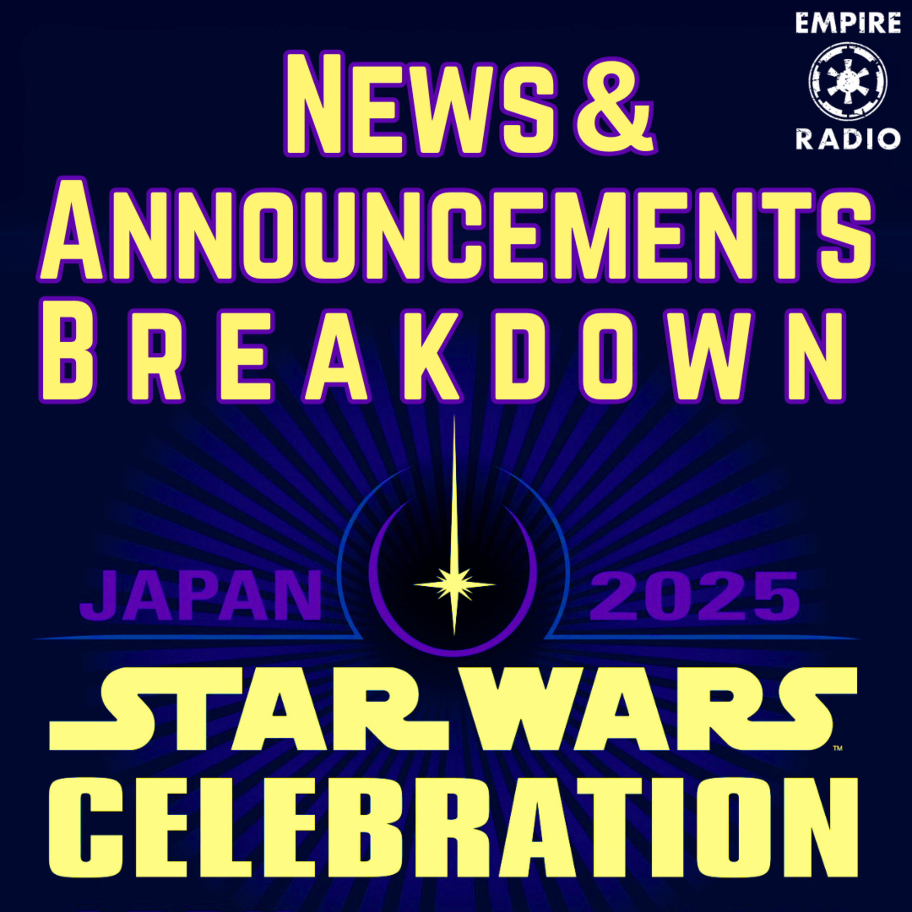 Star Wars Celebration 2025 News & Announcements Breakdown (Podcast Ep. #309) episode artwork
