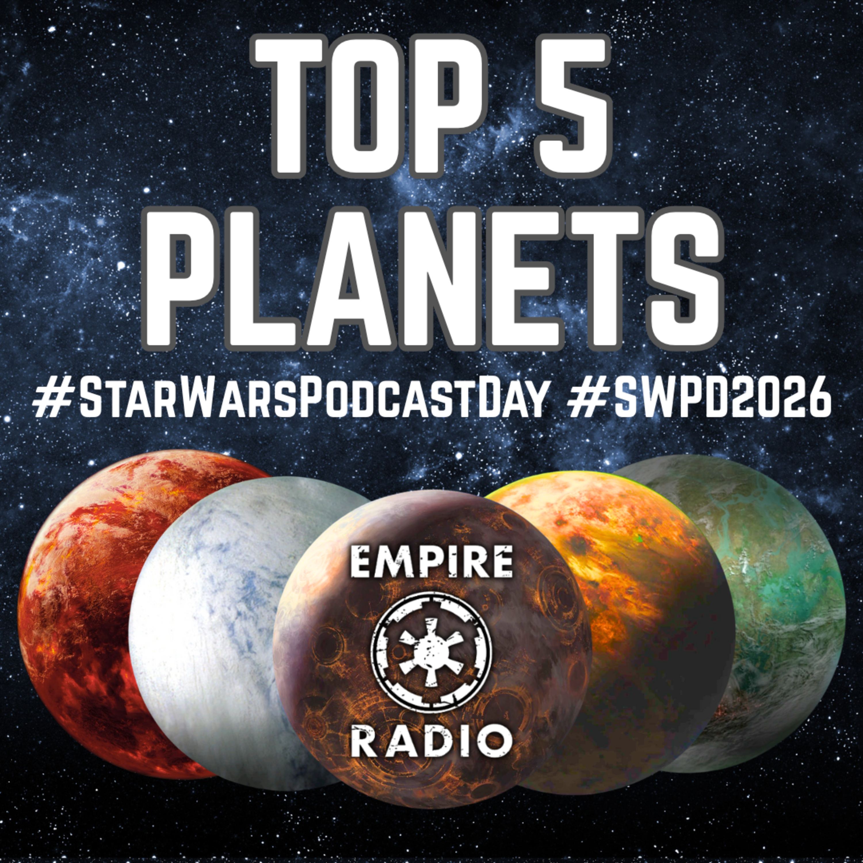 TOP 5 Planets (Podcast Ep. #341) #StarWarsPodcastDay #SWPD2026 episode artwork