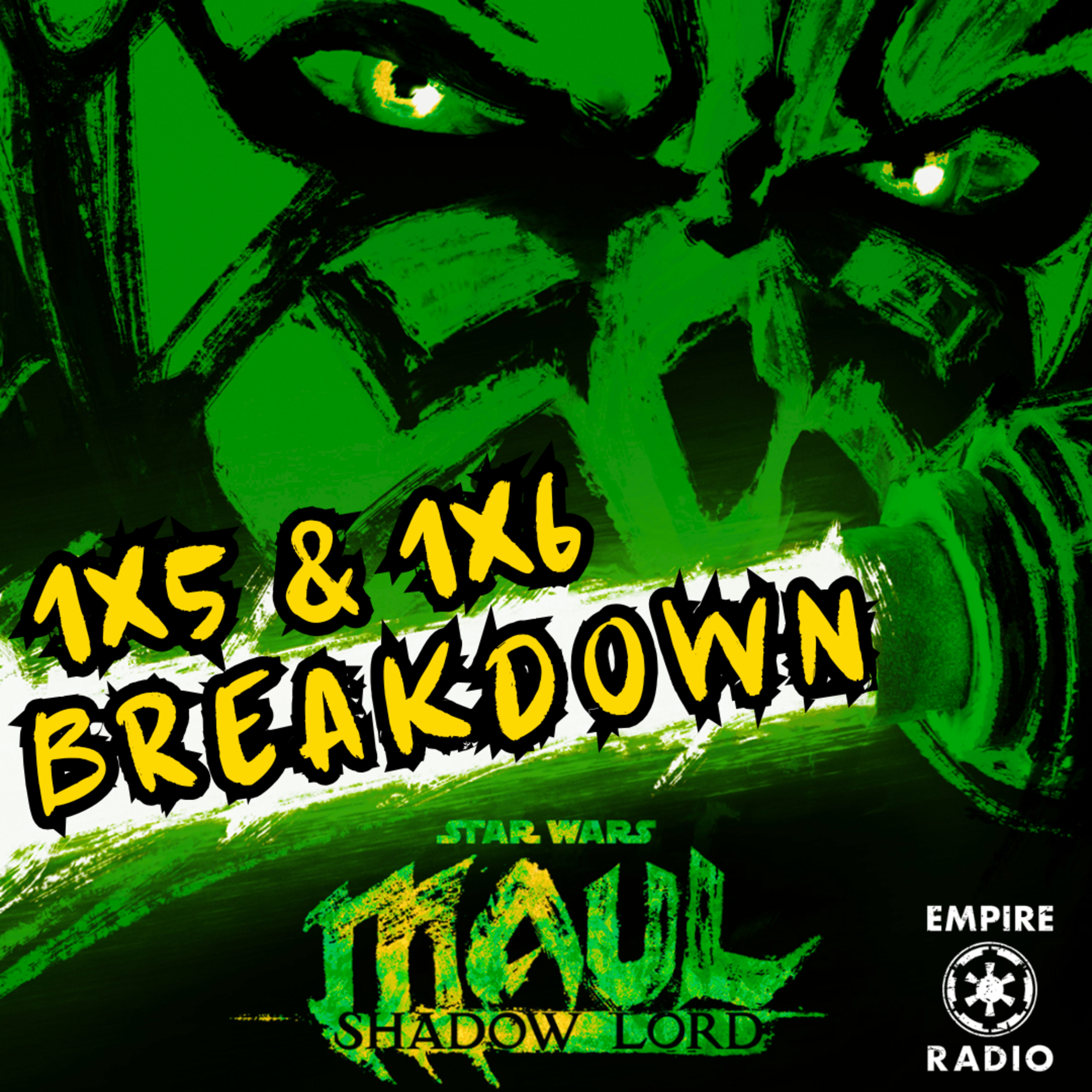 Maul - Shadow Lord: Season 1 Episodes 5 & 6 (Podcast Ep. #348) episode artwork