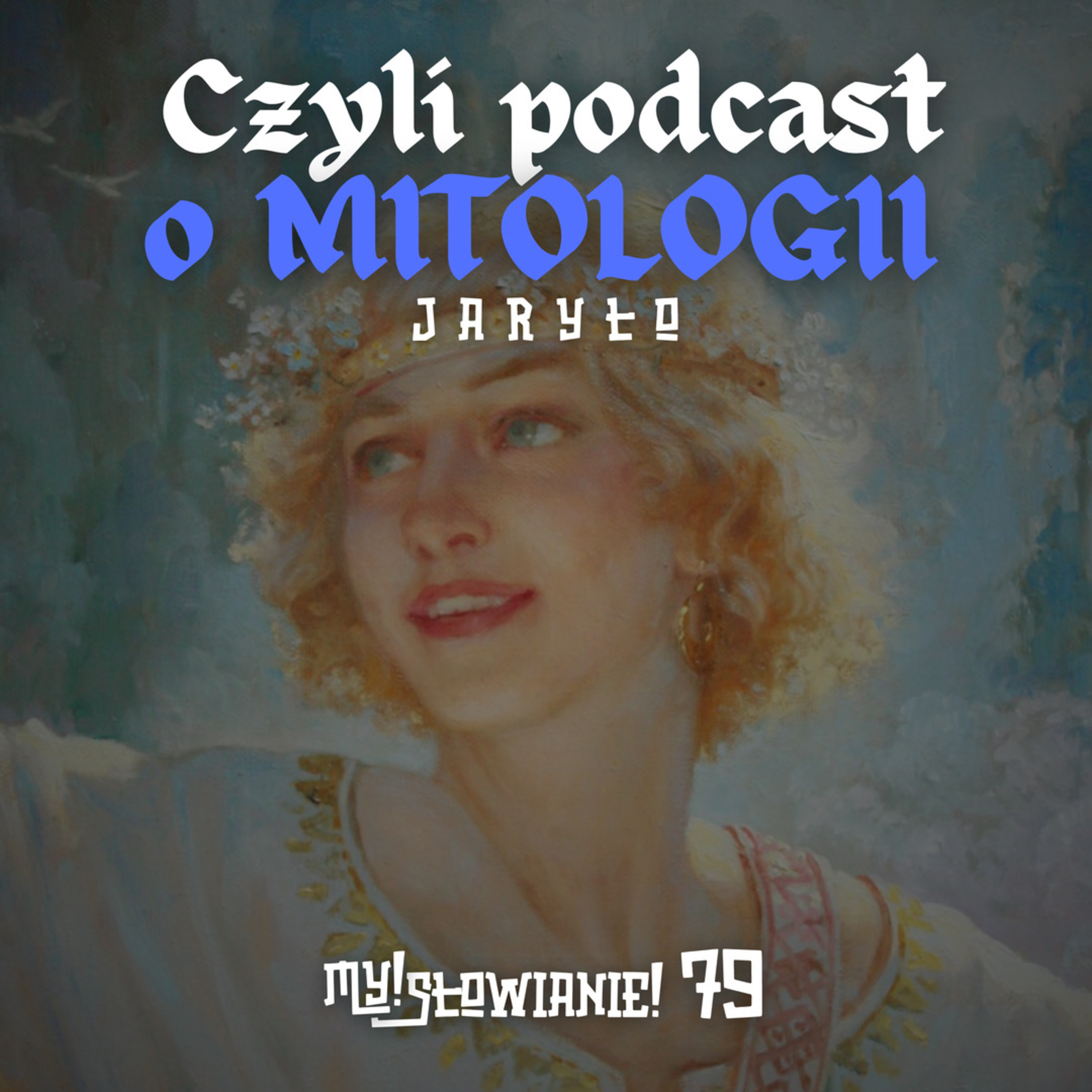 My! Słowianie - czyli podcast o mitologii