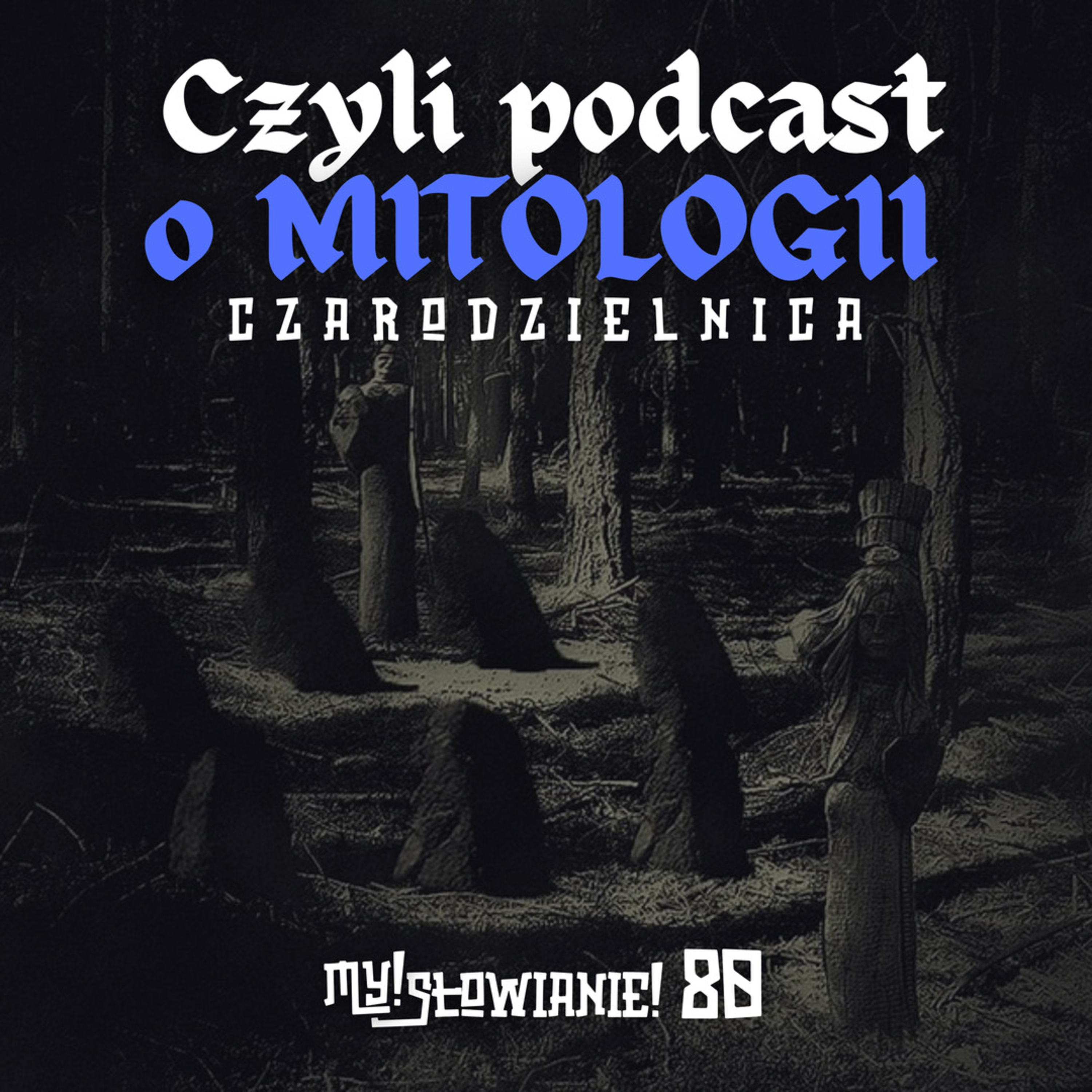 My! Słowianie - czyli podcast o mitologii