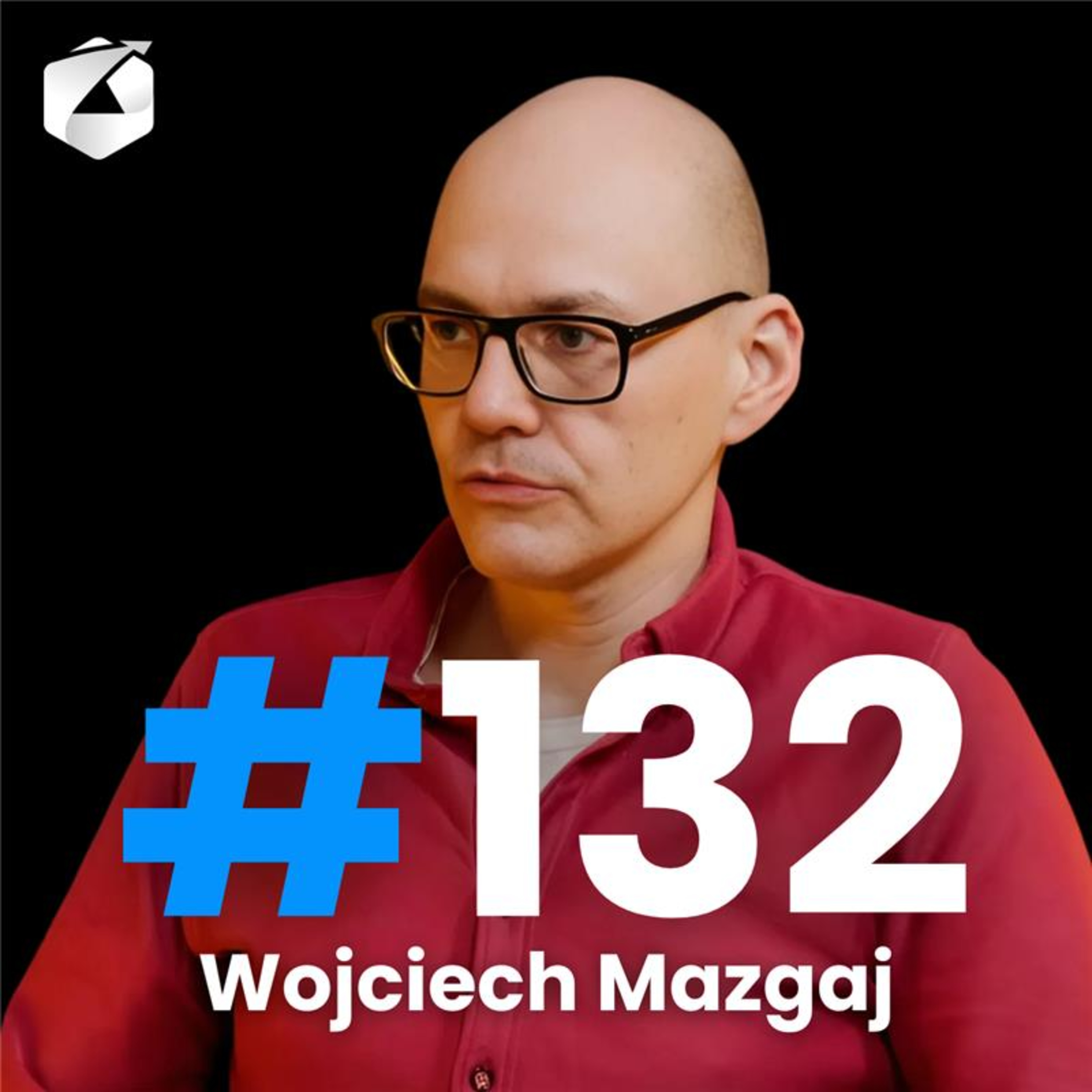 132 - CYFRYZACJA w BIZNESIE - Rewdrożenie: Na czym polega i czy jest się czego obawiać? | Wojciech Mazgaj episode artwork