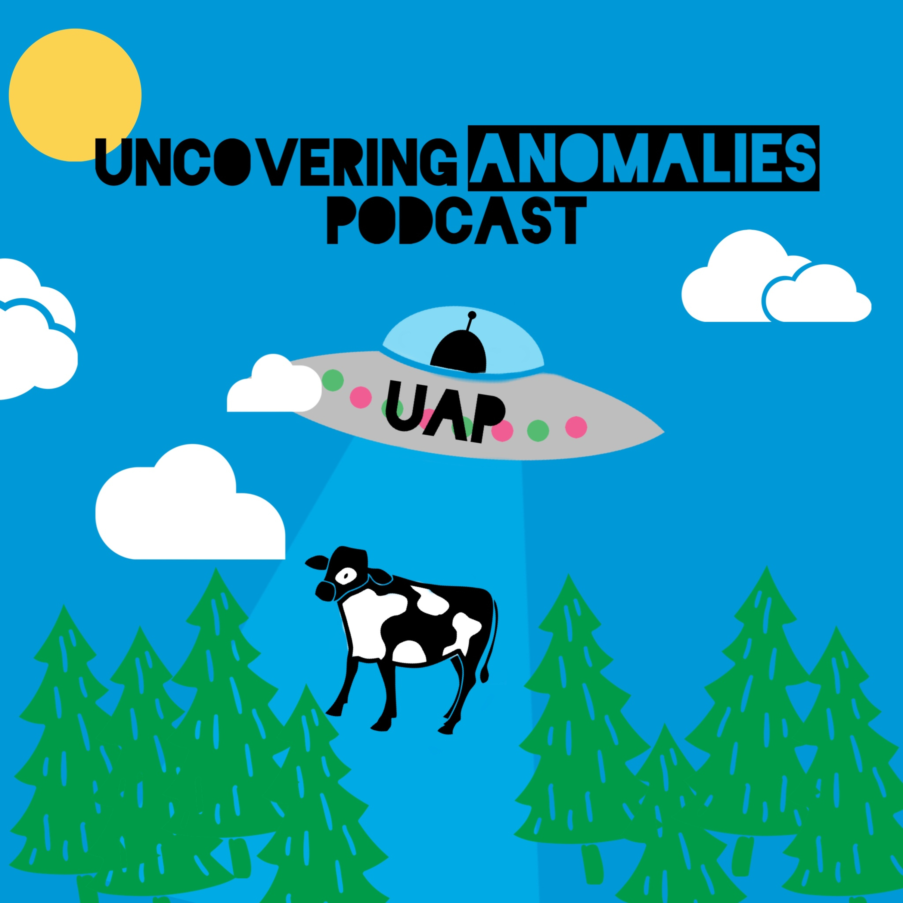 Uncovering Anomalies Podcast (UAP)