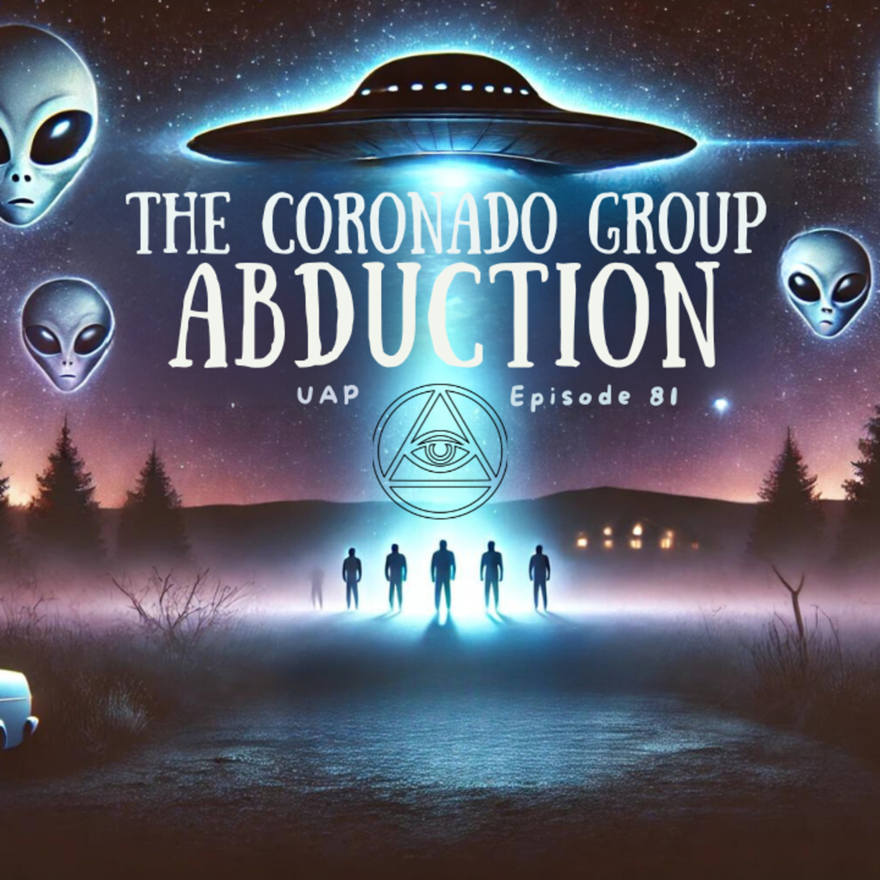Uncovering Anomalies Podcast (UAP) - Episode 81 - The Coronado Group Abduction episode artwork