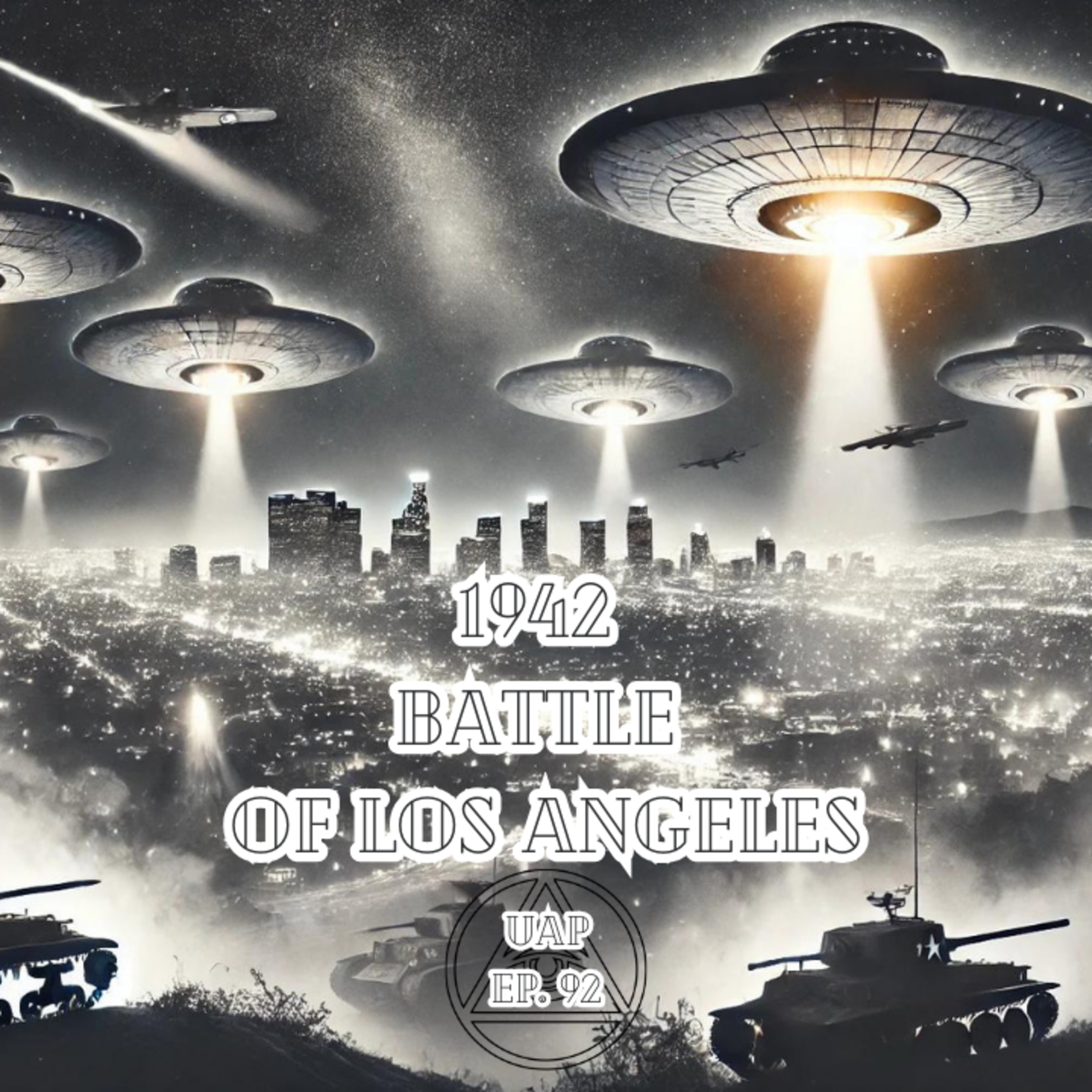 Uncovering Anomalies Podcast (UAP) - Episode 92 - 1942 Battle of Los Angeles episode artwork