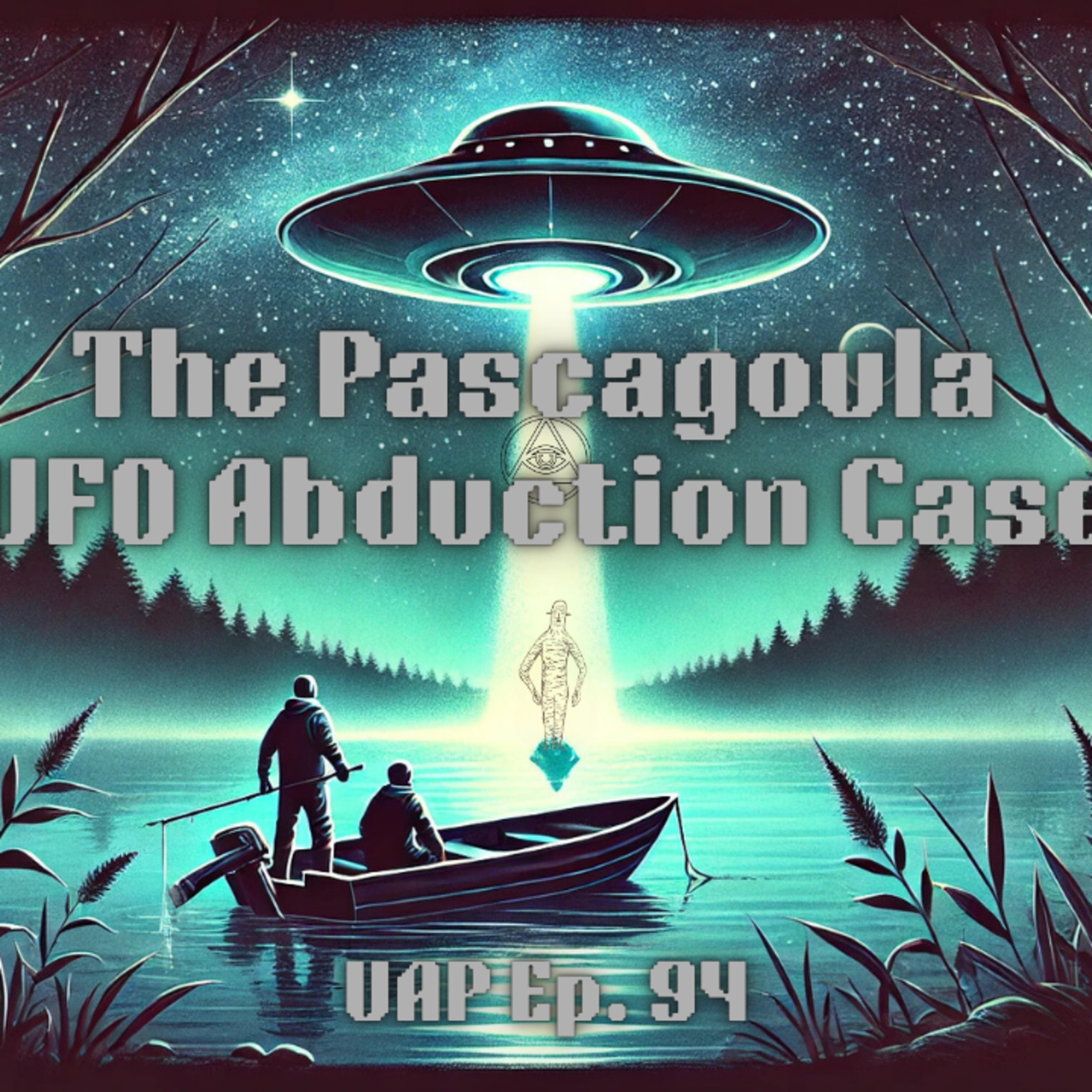 Uncovering Anomalies Podcast (UAP) - Episode 94 - The Pascagoula UFO Abduction Case episode artwork
