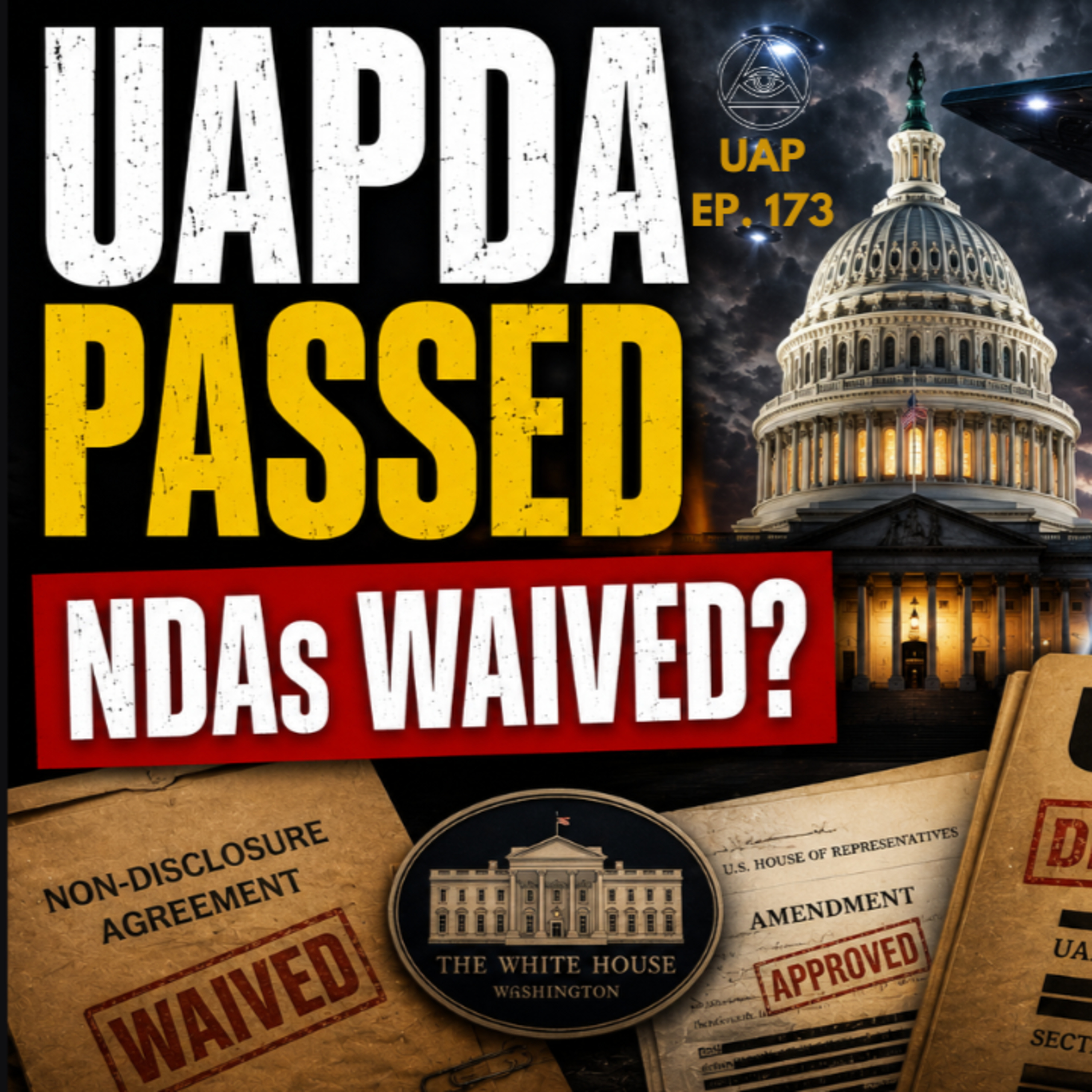 Episode 172: UAPDA Passed, TS-SCI NDAs Waived | Uncovering Anomalies Podcast (UAP) episode artwork
