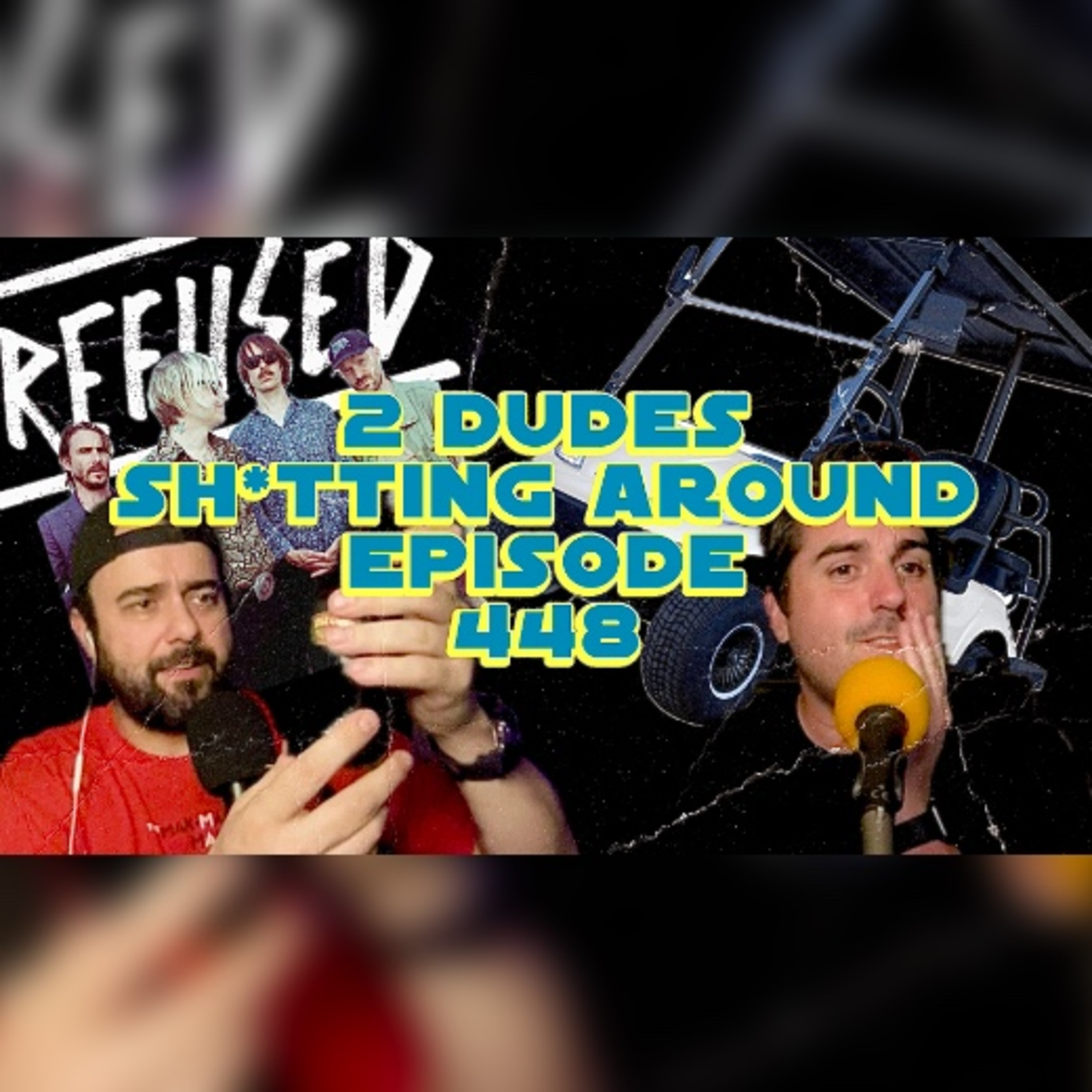 2 Dudes Shitting Around Episode 448 episode artwork