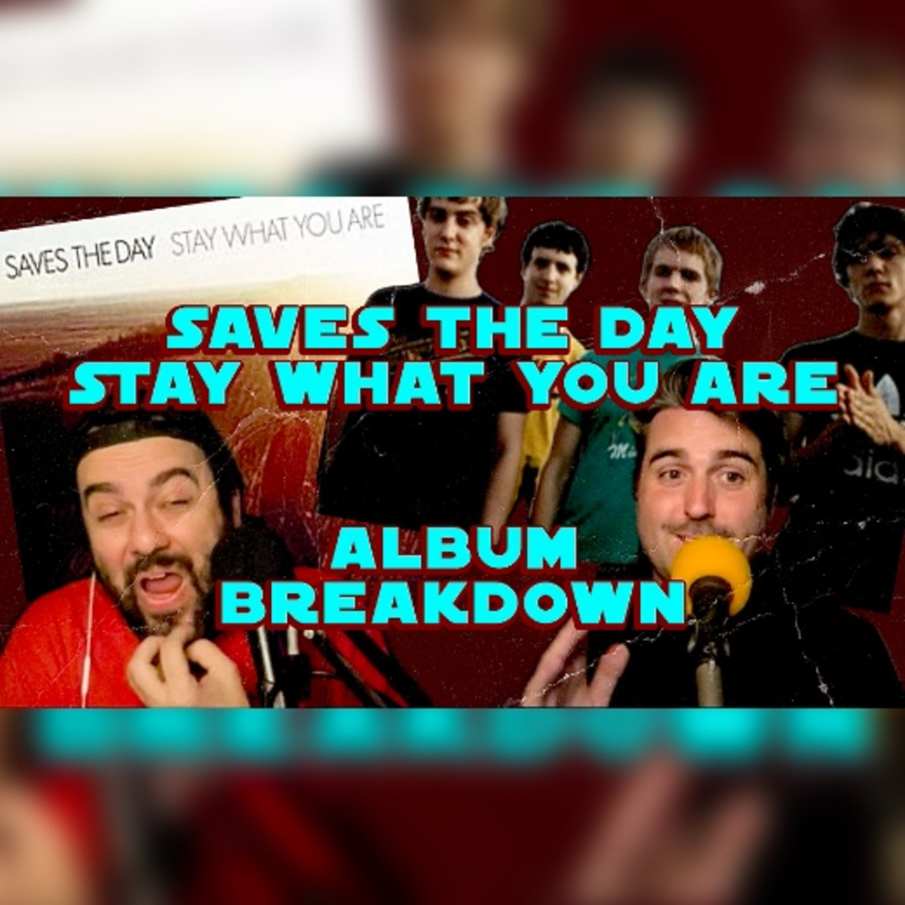 Saves The Day's Stay What You Are Album Breakdown episode artwork