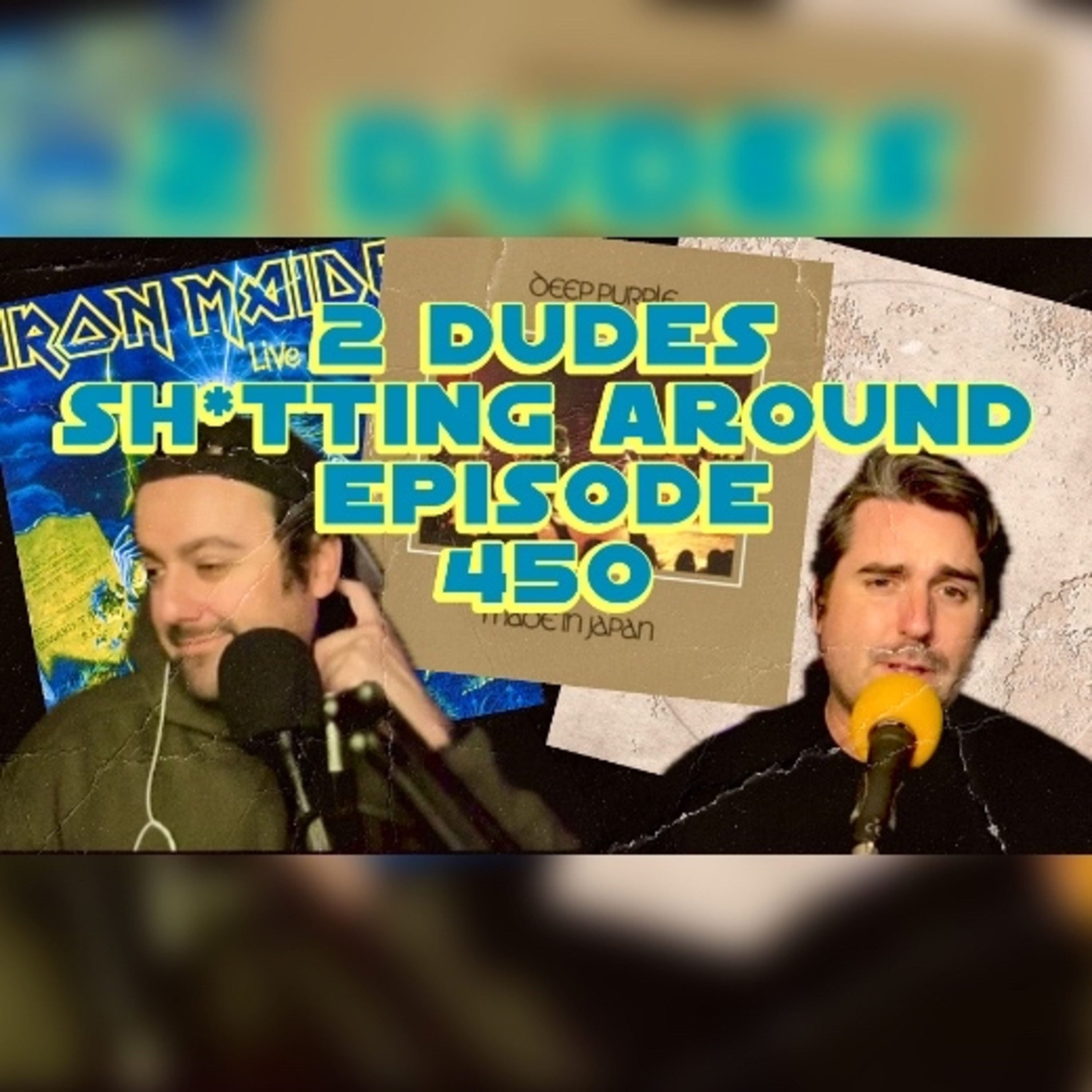 2 Dudes Sh*tting Around: Episode 450 episode artwork