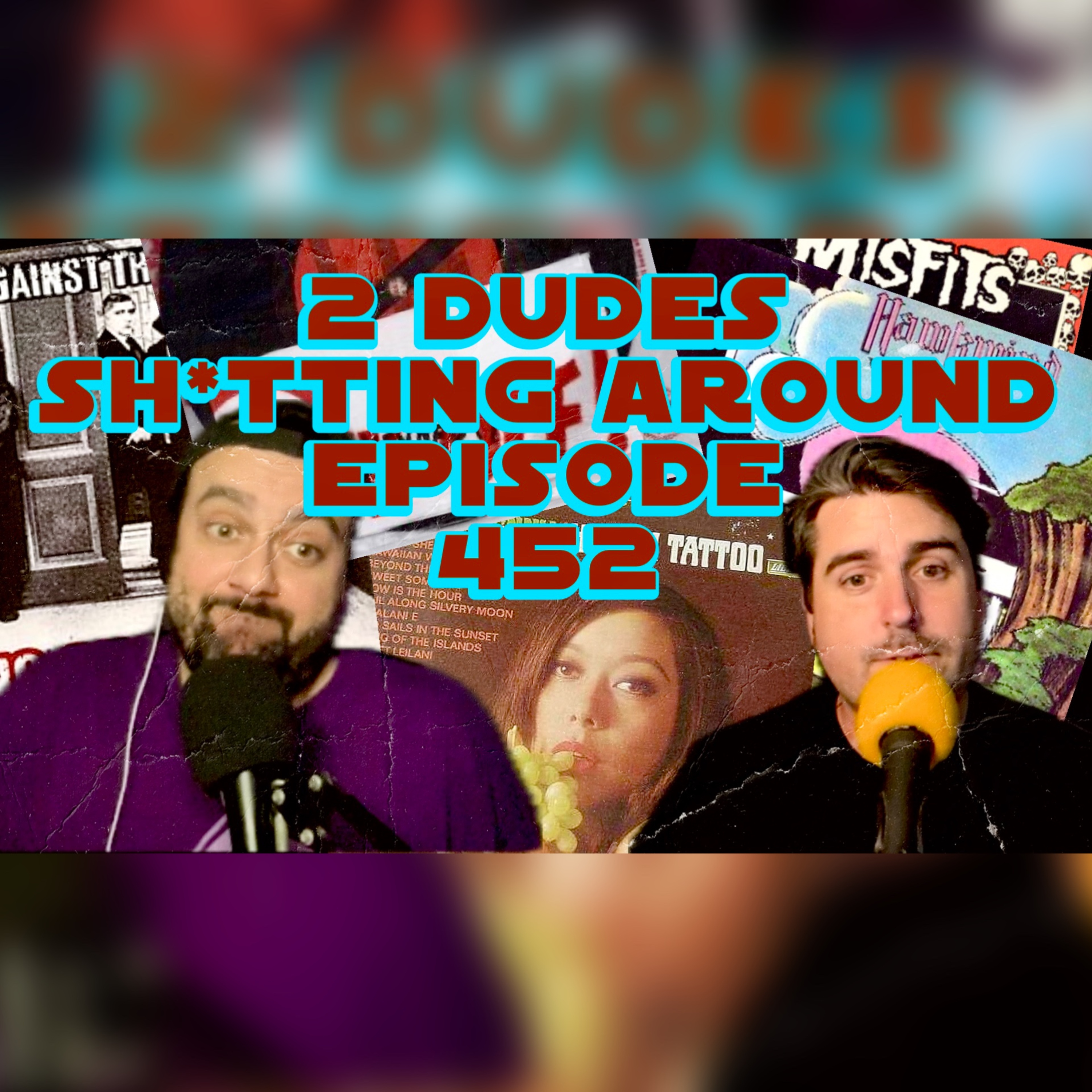 2 Dudes Sh*tting Around: Episode 452 episode artwork