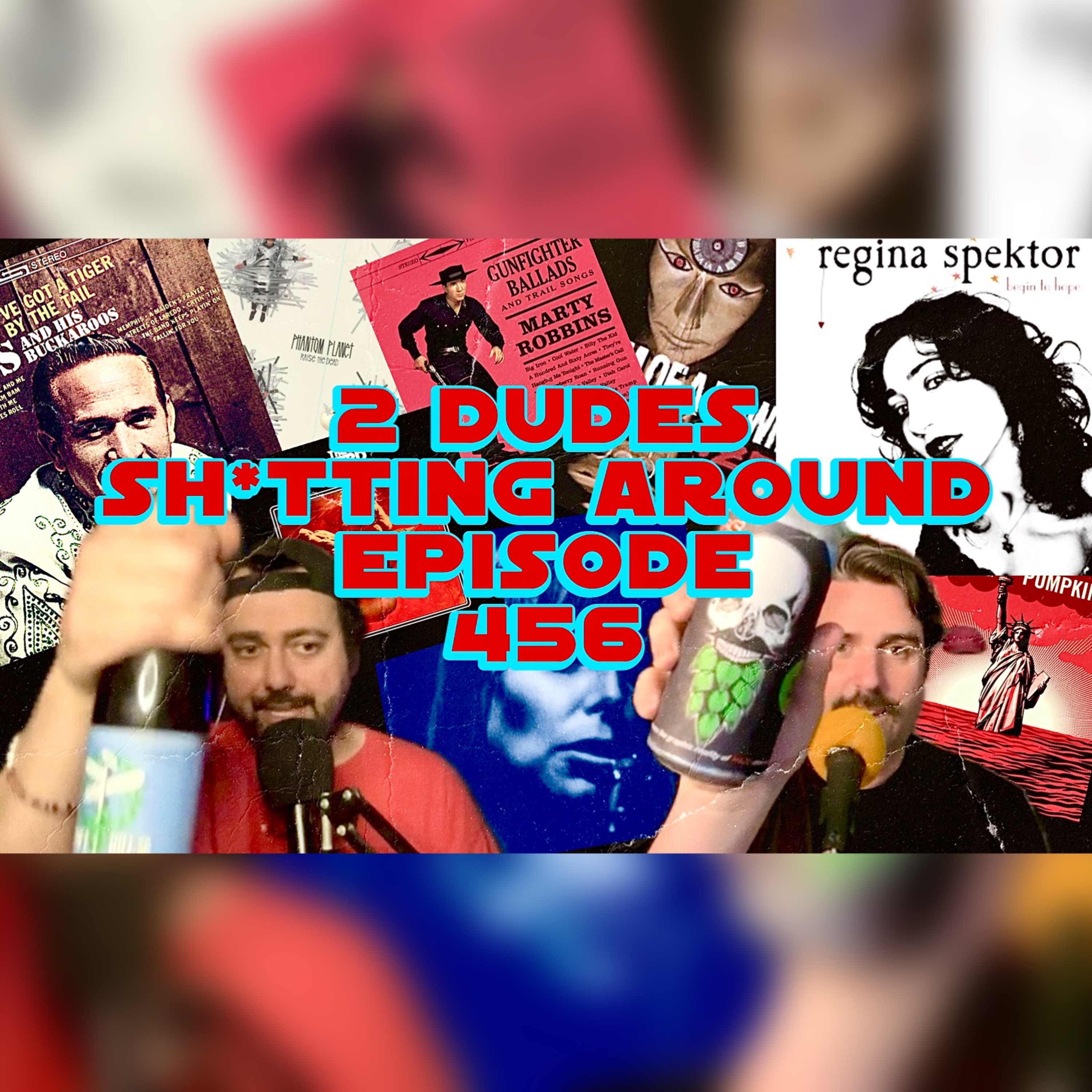 2 Dudes Sh*tting Around: Episode 456 episode artwork