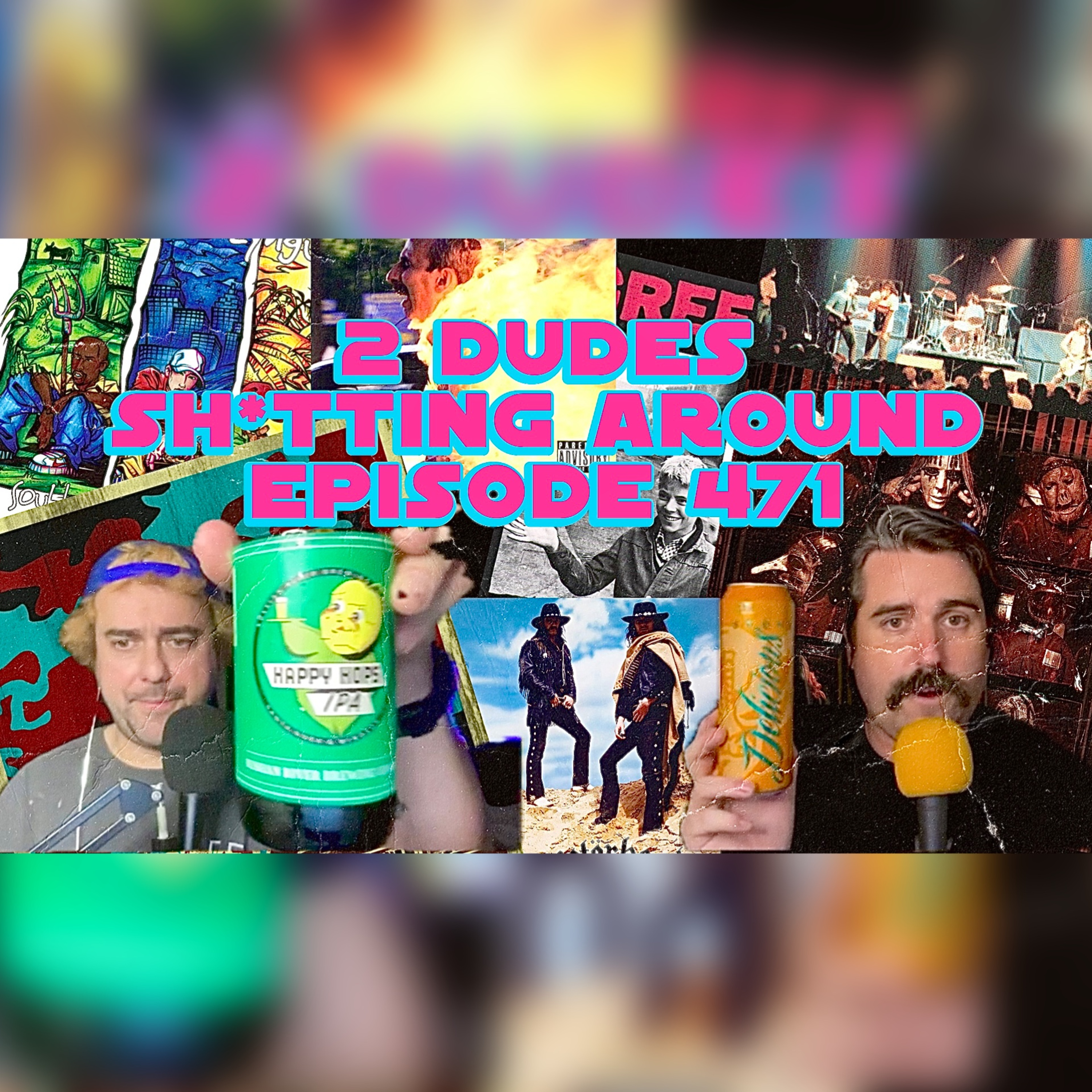 2 Dudes Sh*tting Around: Episode 471 episode artwork