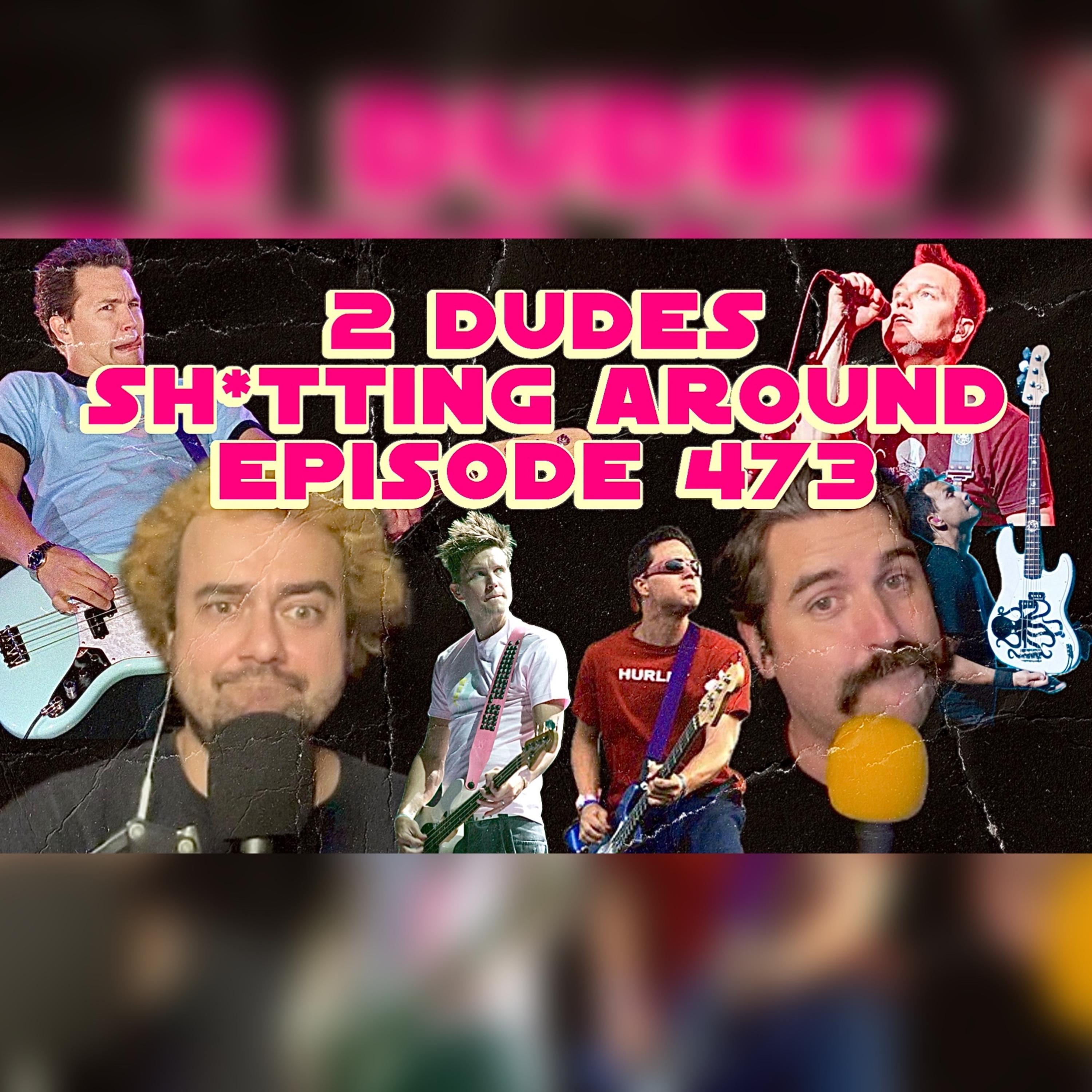 2 Dudes Sh*tting Around: Episode 473