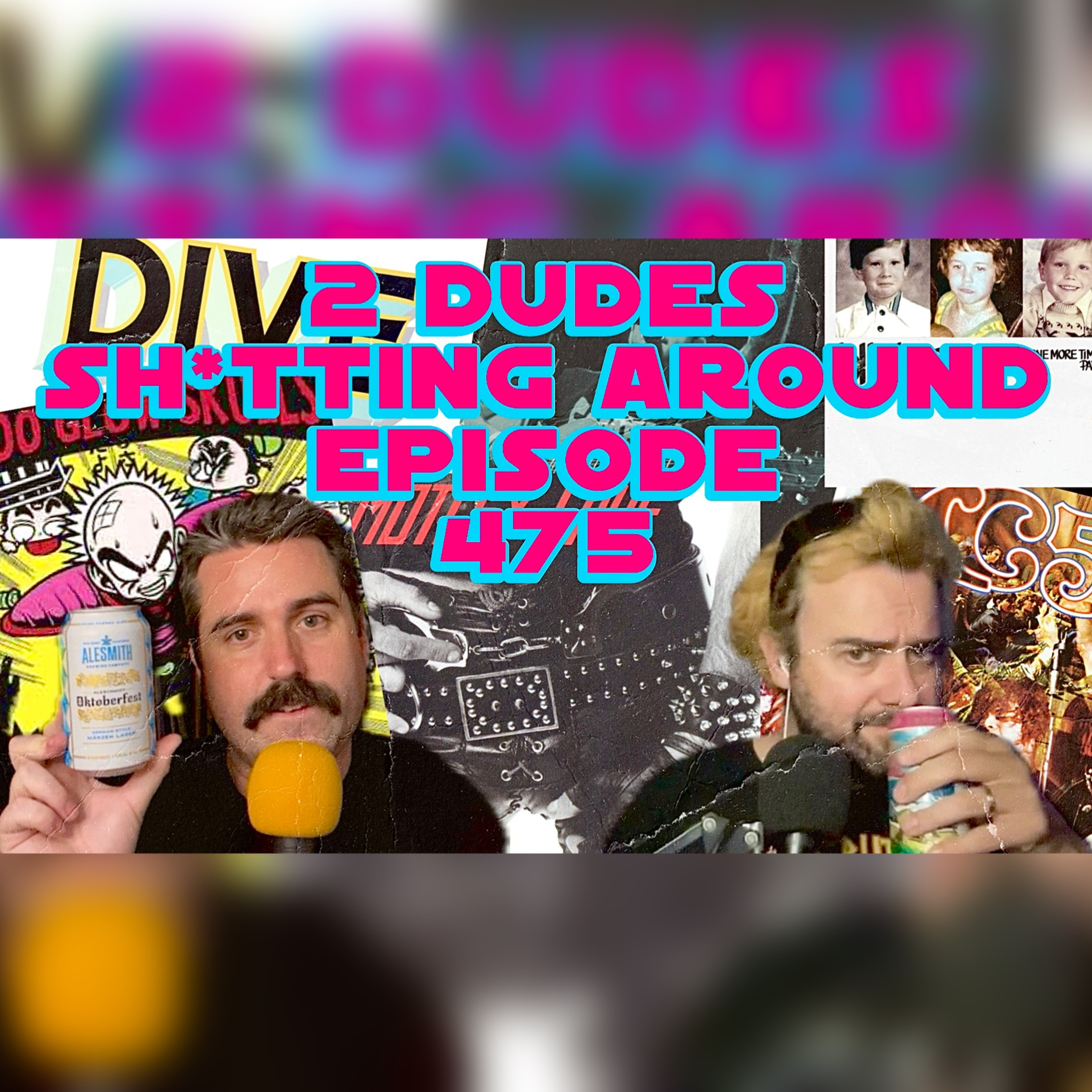 2 Dudes Sh*tting Around: Episode 475 episode artwork