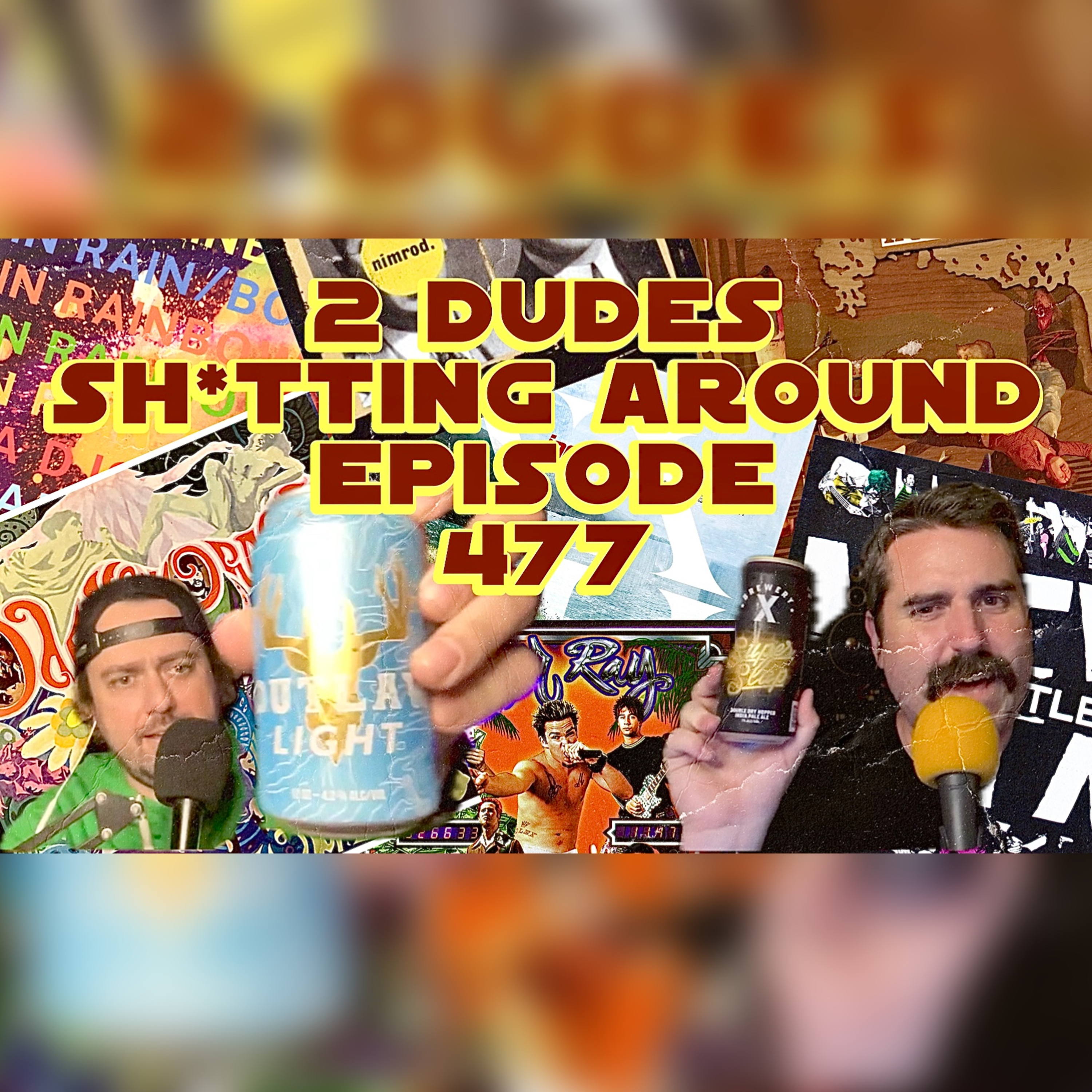 2 Dudes Sh*tting Around: Episode 477 episode artwork
