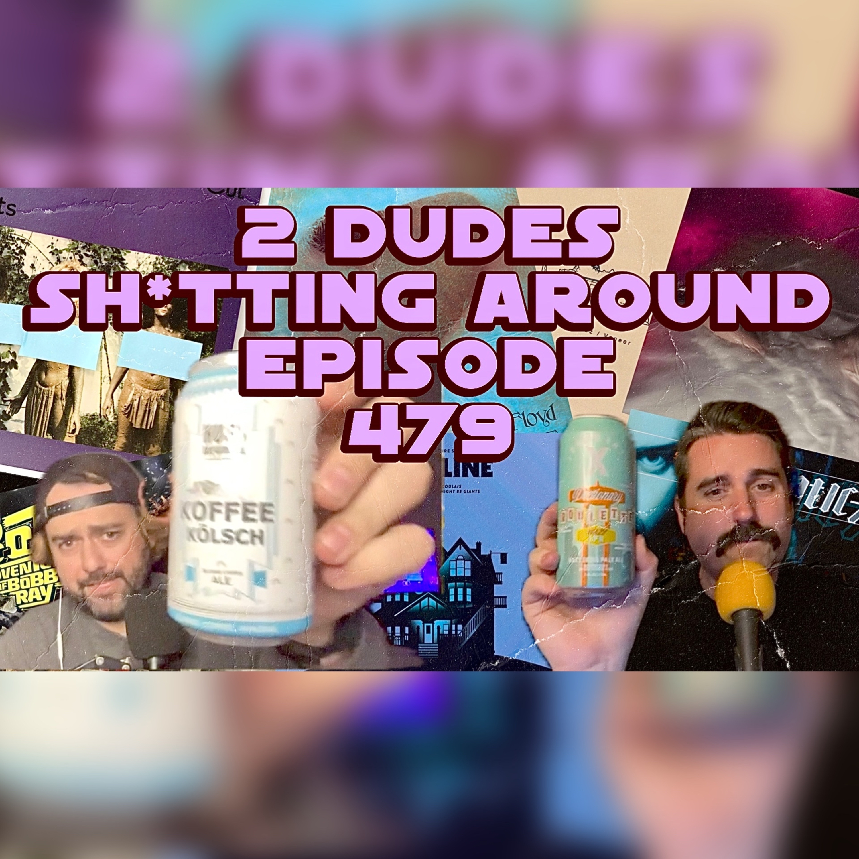2 Dudes Sh*tting Around: Episode 479 episode artwork