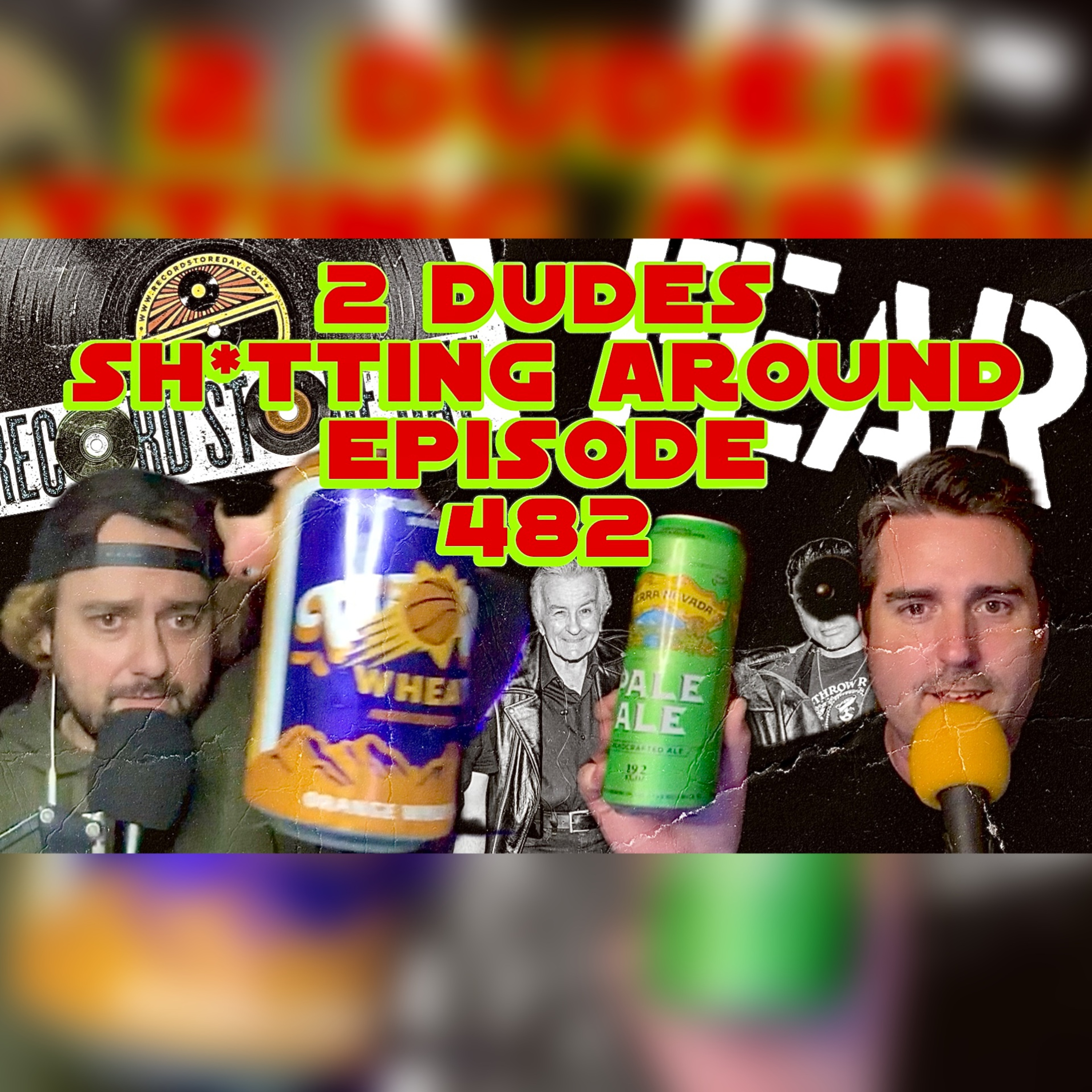2 Dudes Sh*tting Around: Episode 482 episode artwork