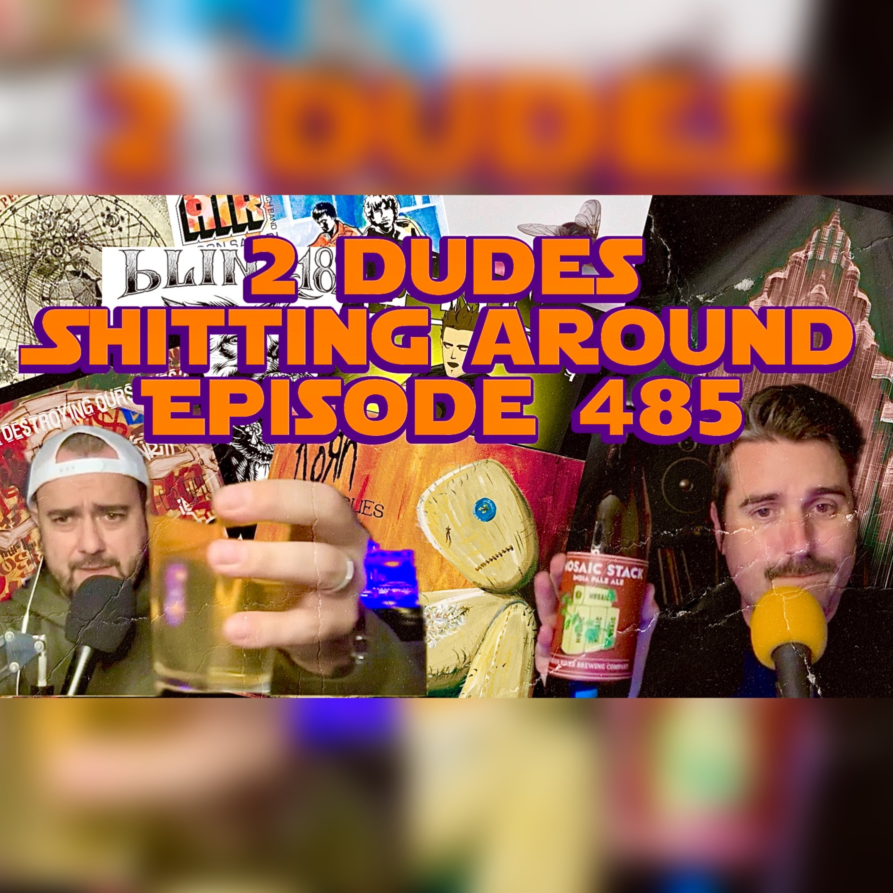 2 Dudes Sh*tting Around: Episode 485 episode artwork