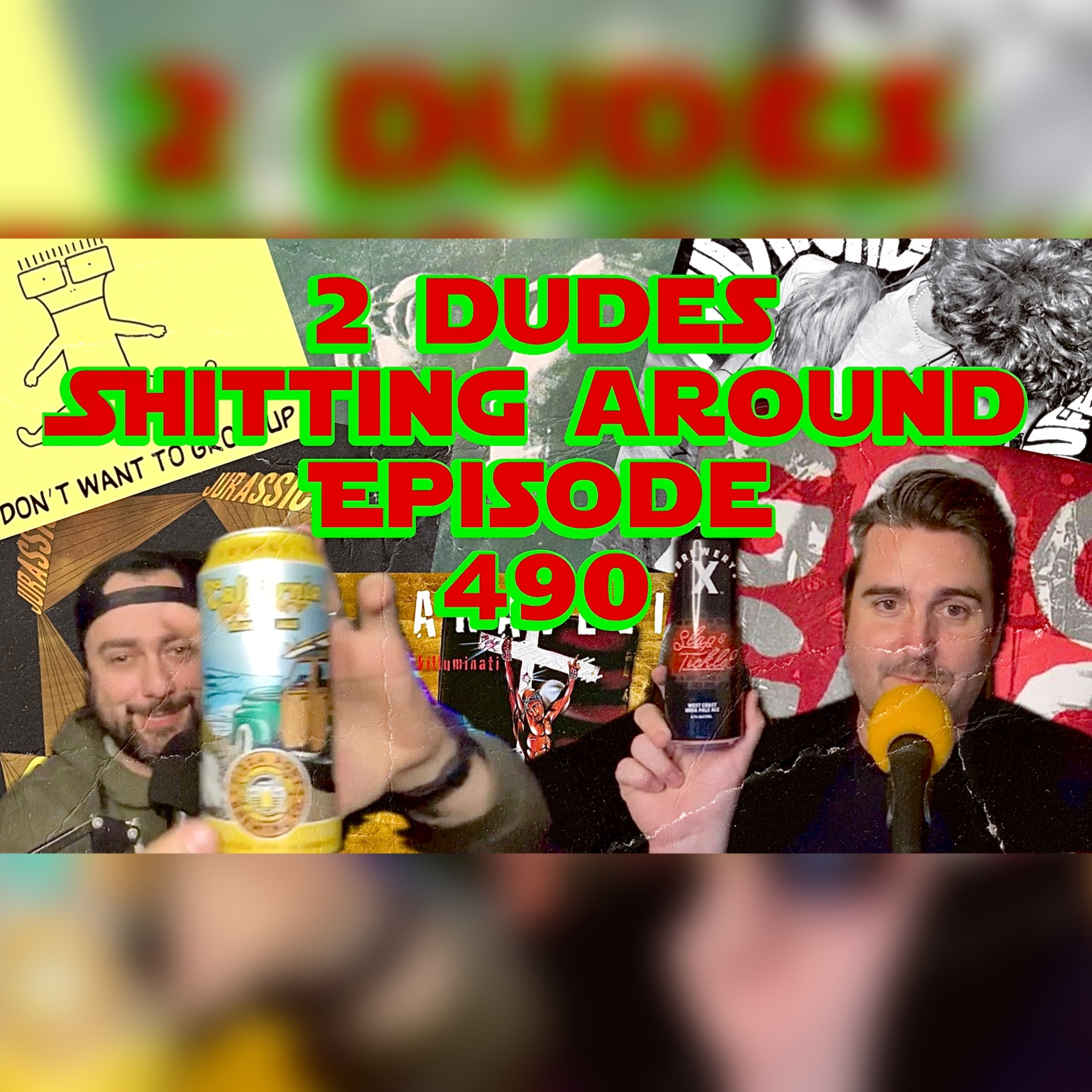 2 Dudes Sh*tting Around: Episode 490 episode artwork