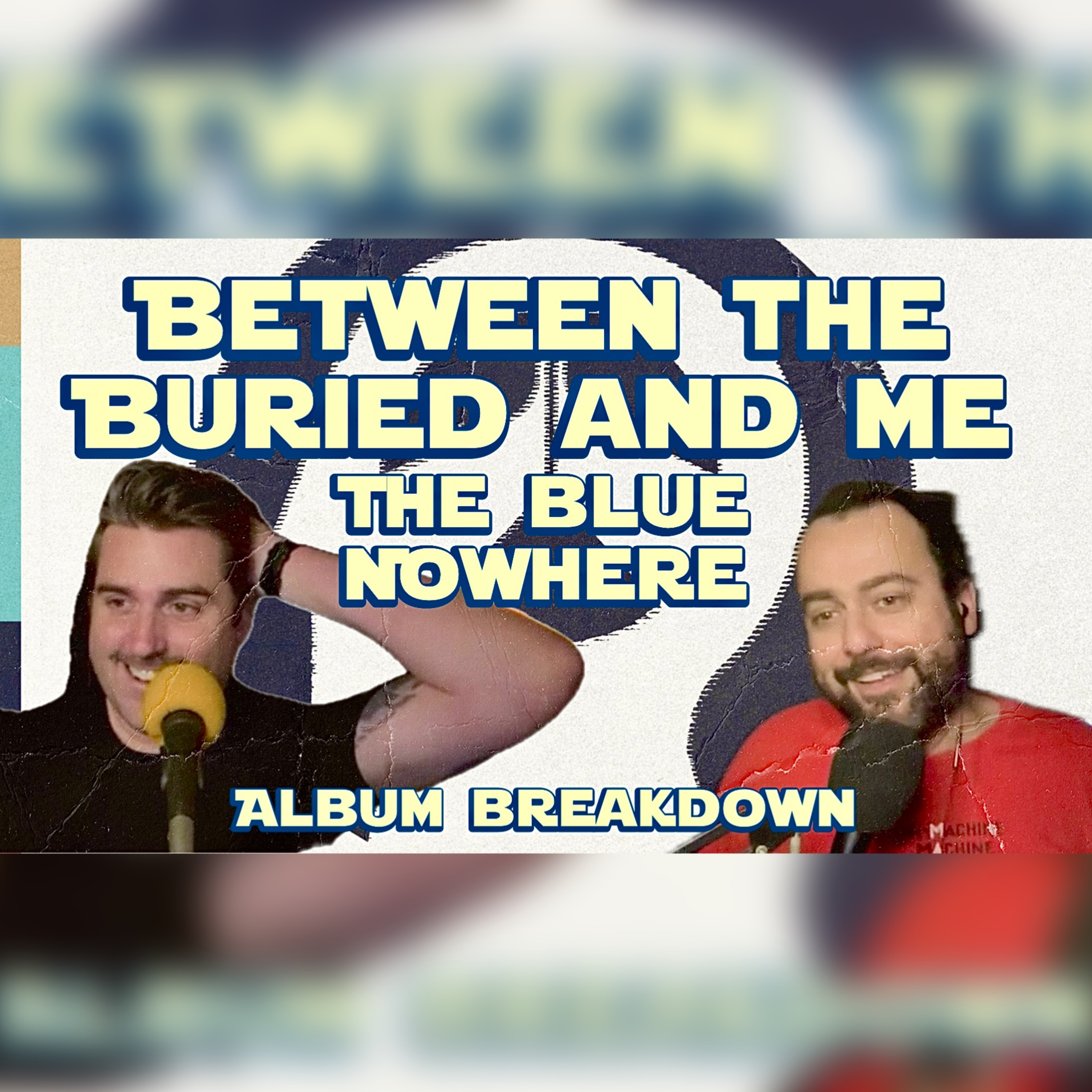 Between the Buried and Me The Blue Nowhere Album Breakdown episode artwork