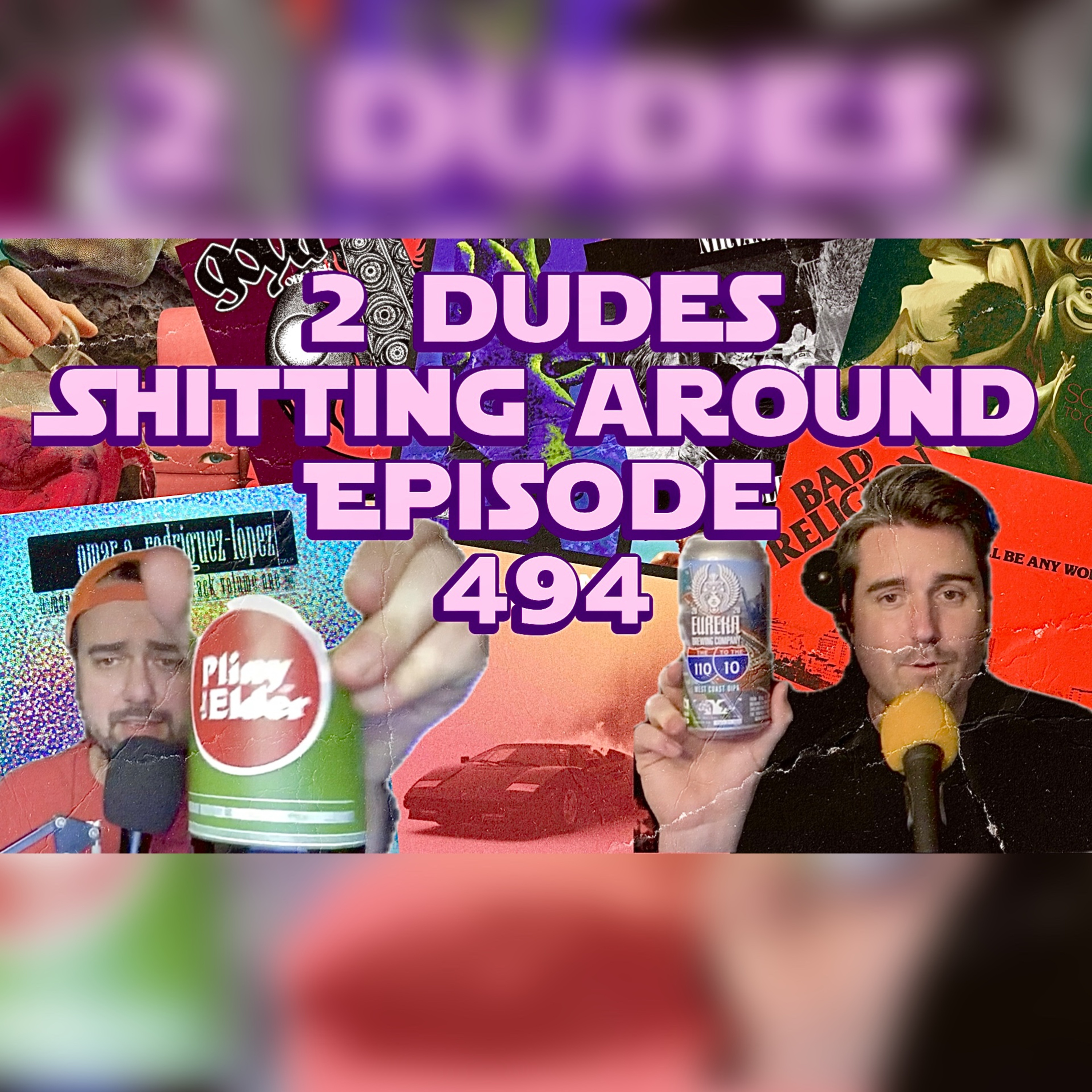 2 Dudes Sh*tting Around: Episode 494 episode artwork