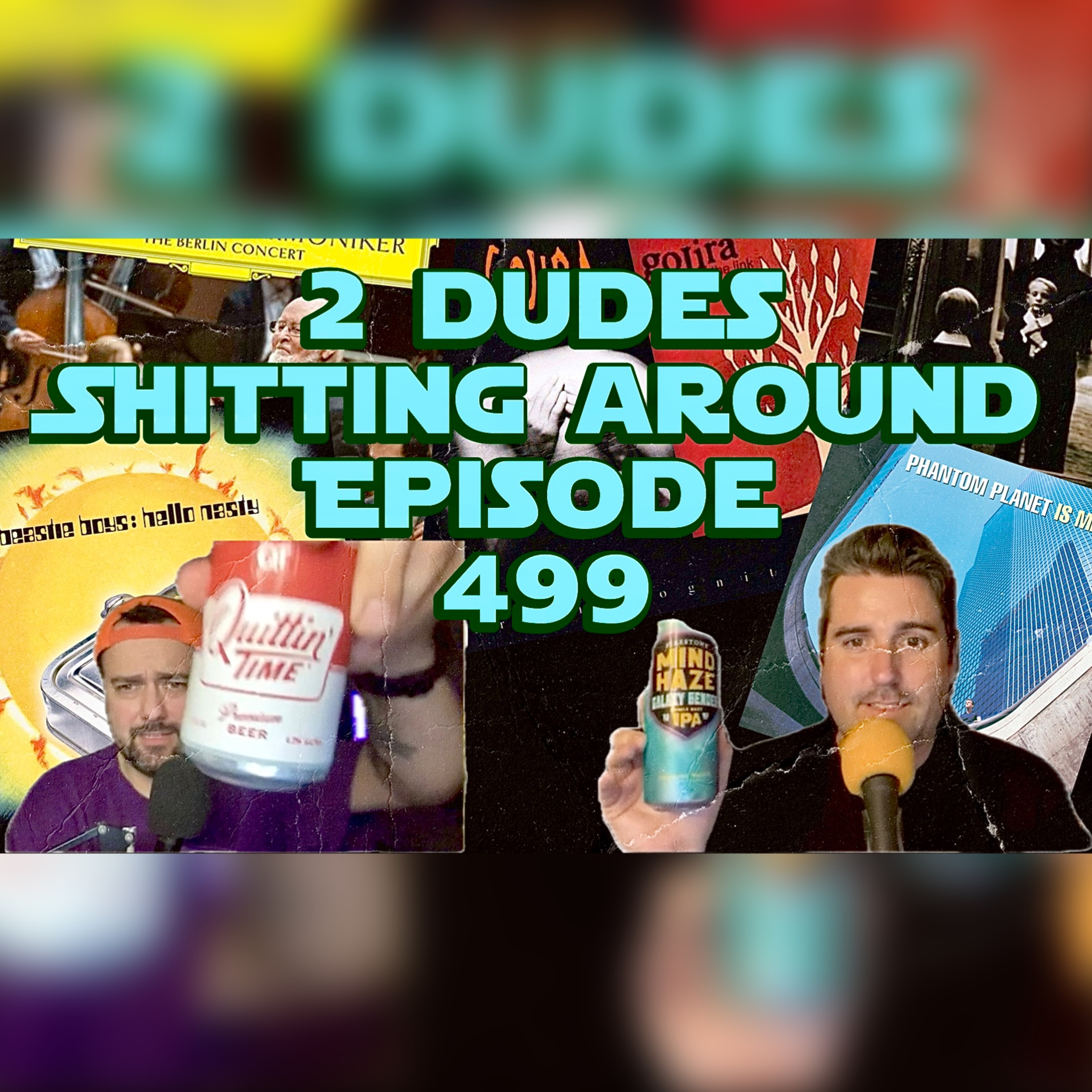 2 Dudes Sh*tting Around: Episode 499 episode artwork