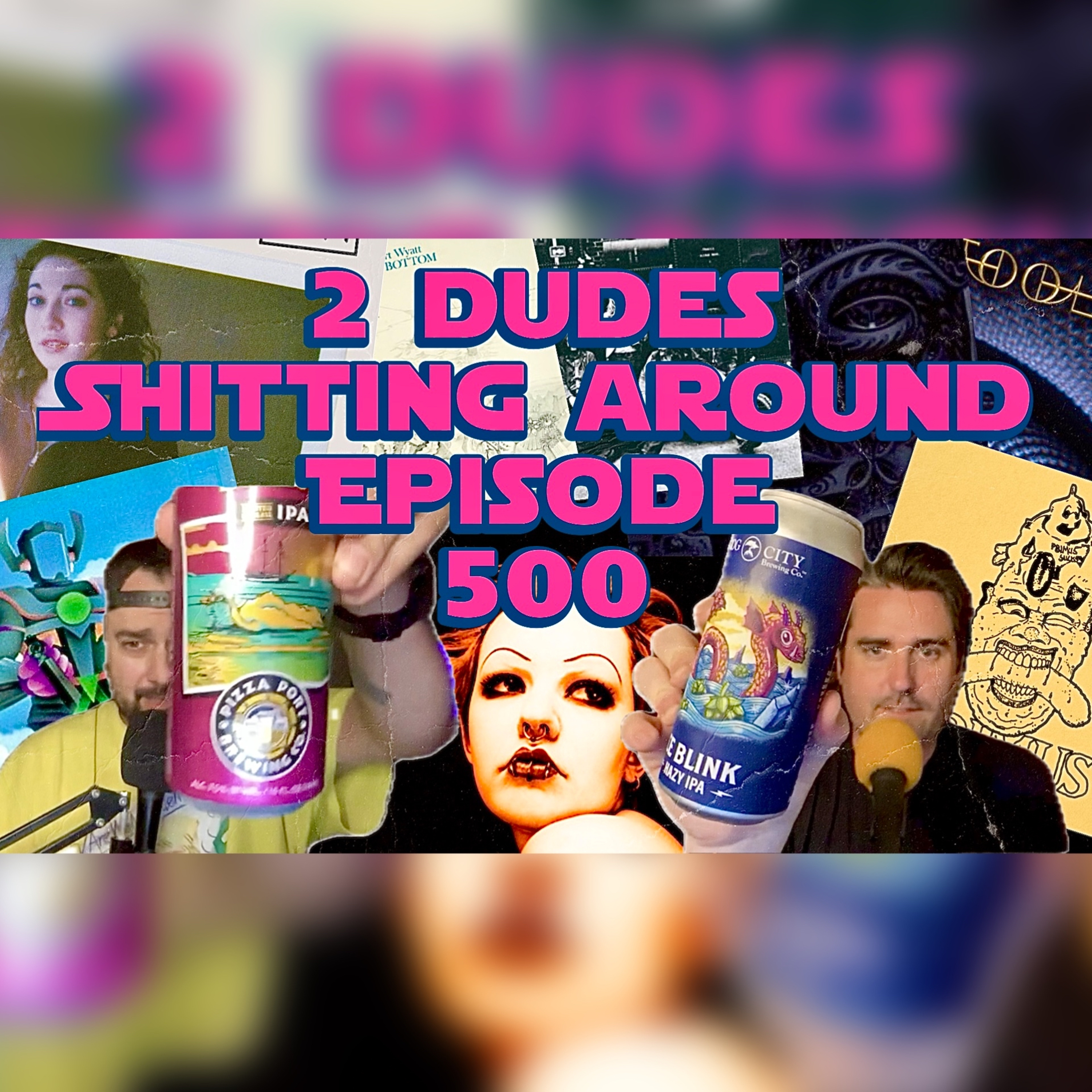 2 Dudes Sh*tting Around: Episode 500 episode artwork