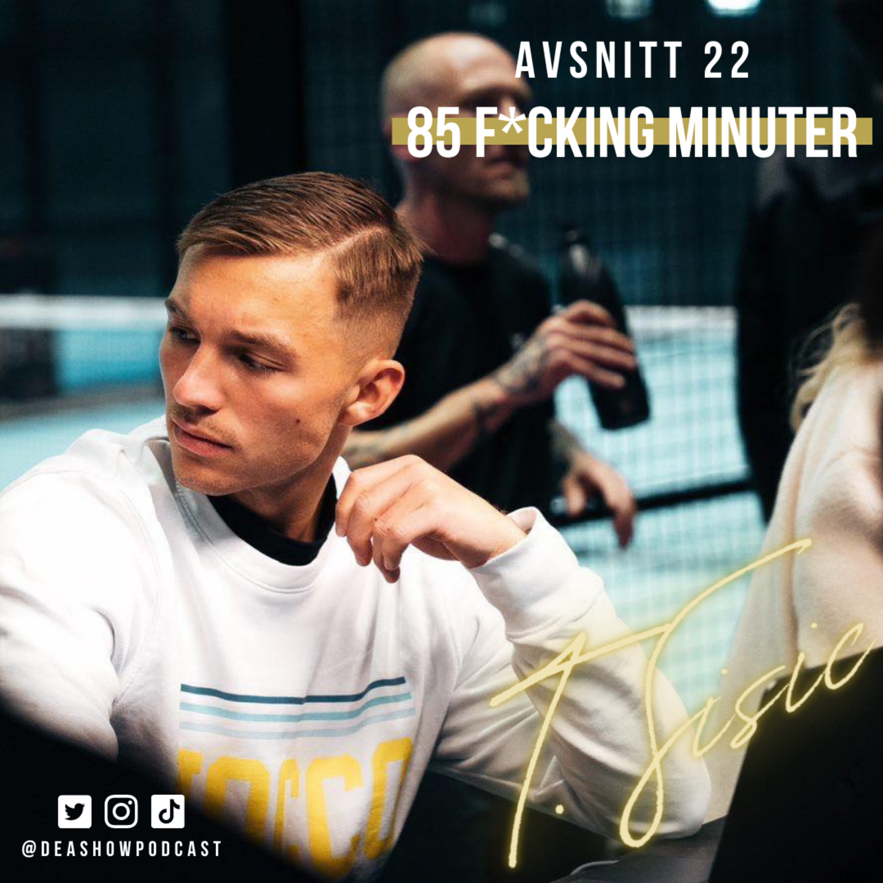 22. Taib "Taibinho" Šišić - 85 F*cking Minuter episode artwork