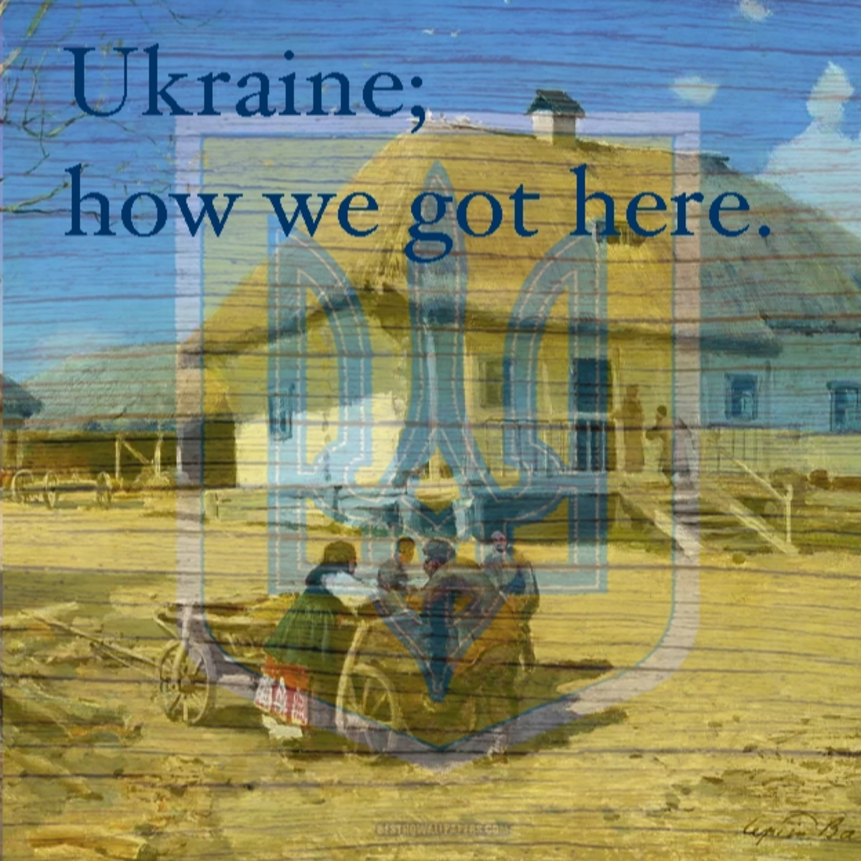 Ukraine; from about 1910 to World War II. episode artwork