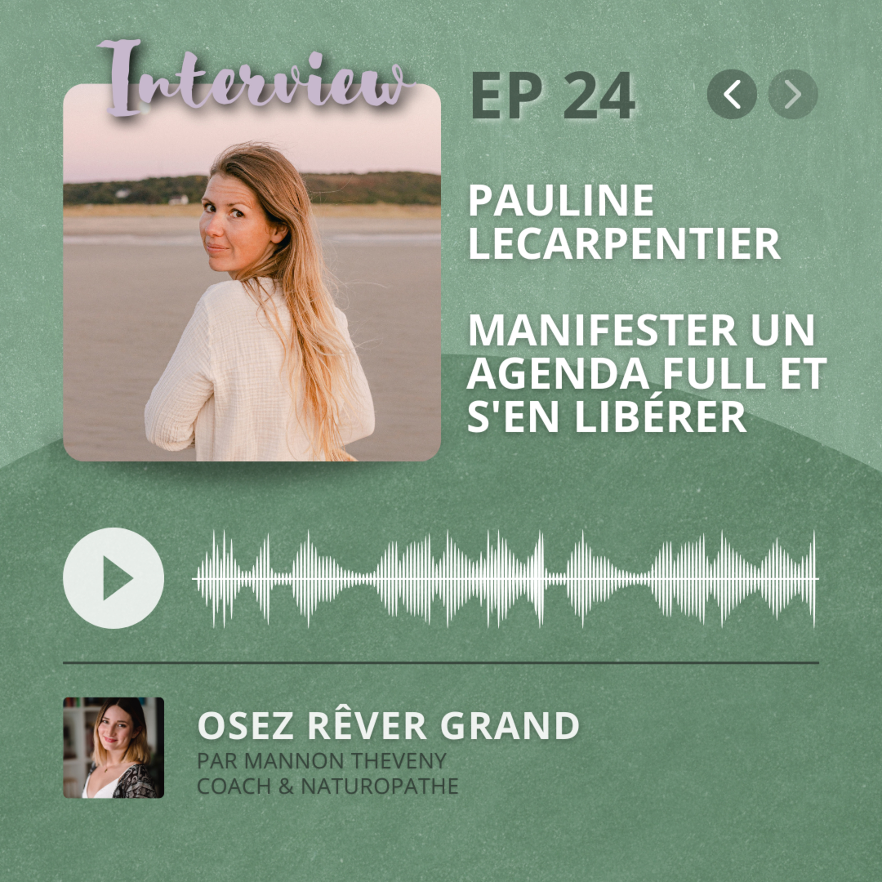 24. Pauline Lecarpentier - Manifester un agenda complet et s'en libérer !