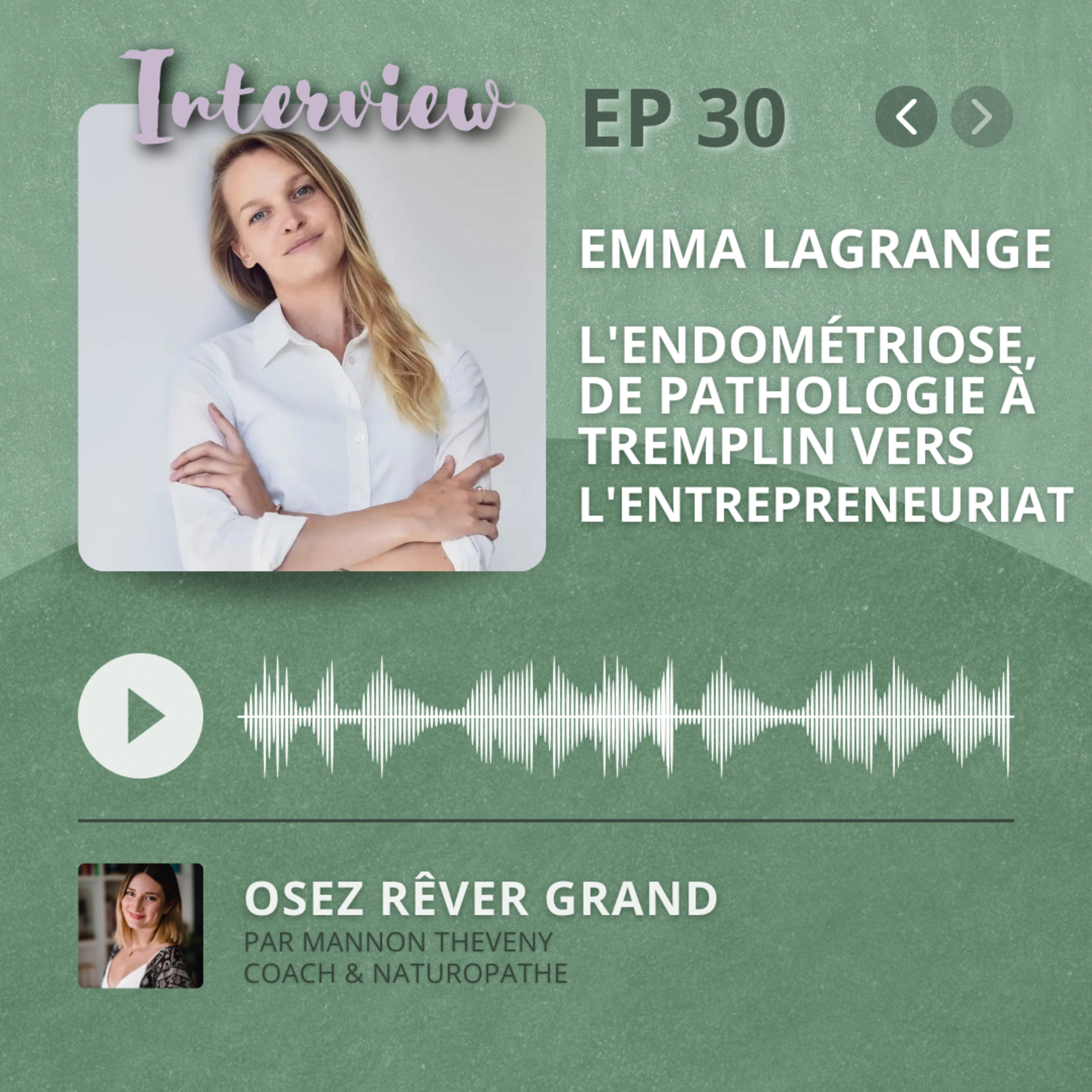 30. Emma Lagrange - L'endométriose, de pathologie à tremplin vers l'entrepreneuriat